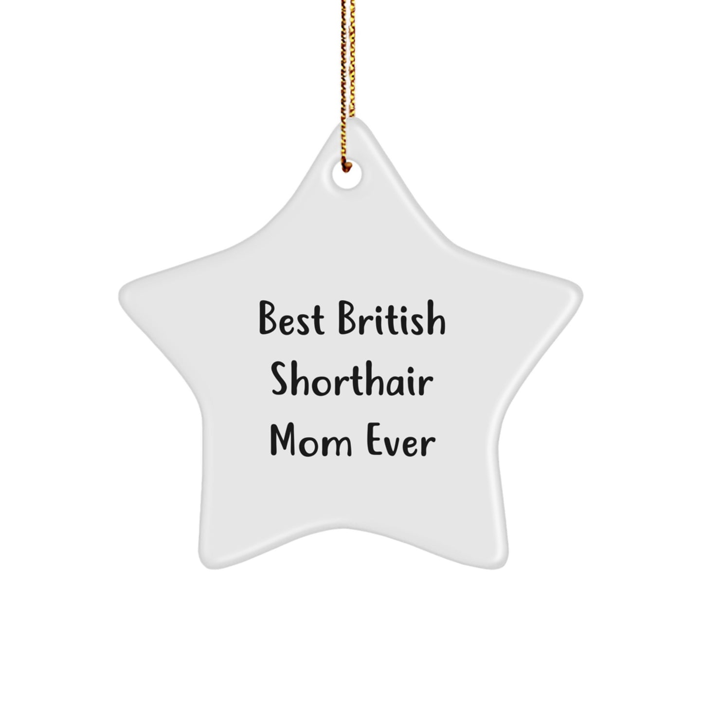 British Shorthair Cat Mom Gifts from Family, Star Ornament Best Quotes for Christmas - Image 1