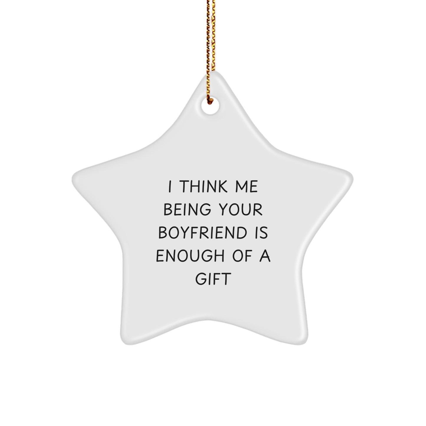 Funny Sweetheart Gifts for Him, White Star Ornament with Gold Cord, Inspirational Quote - Gifts from Men to Sweetheart for Christmas - Image 1