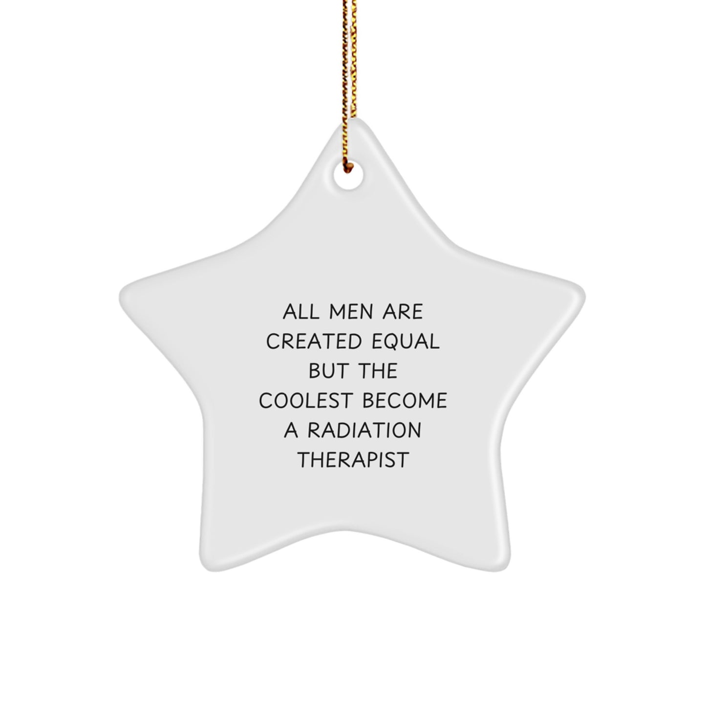 Funny Radiation Therapist Star Ornament Gifts from Men, Unique Christmas Unique Gifts for Radiation Therapist, Star Shaped Ornament - Image 1