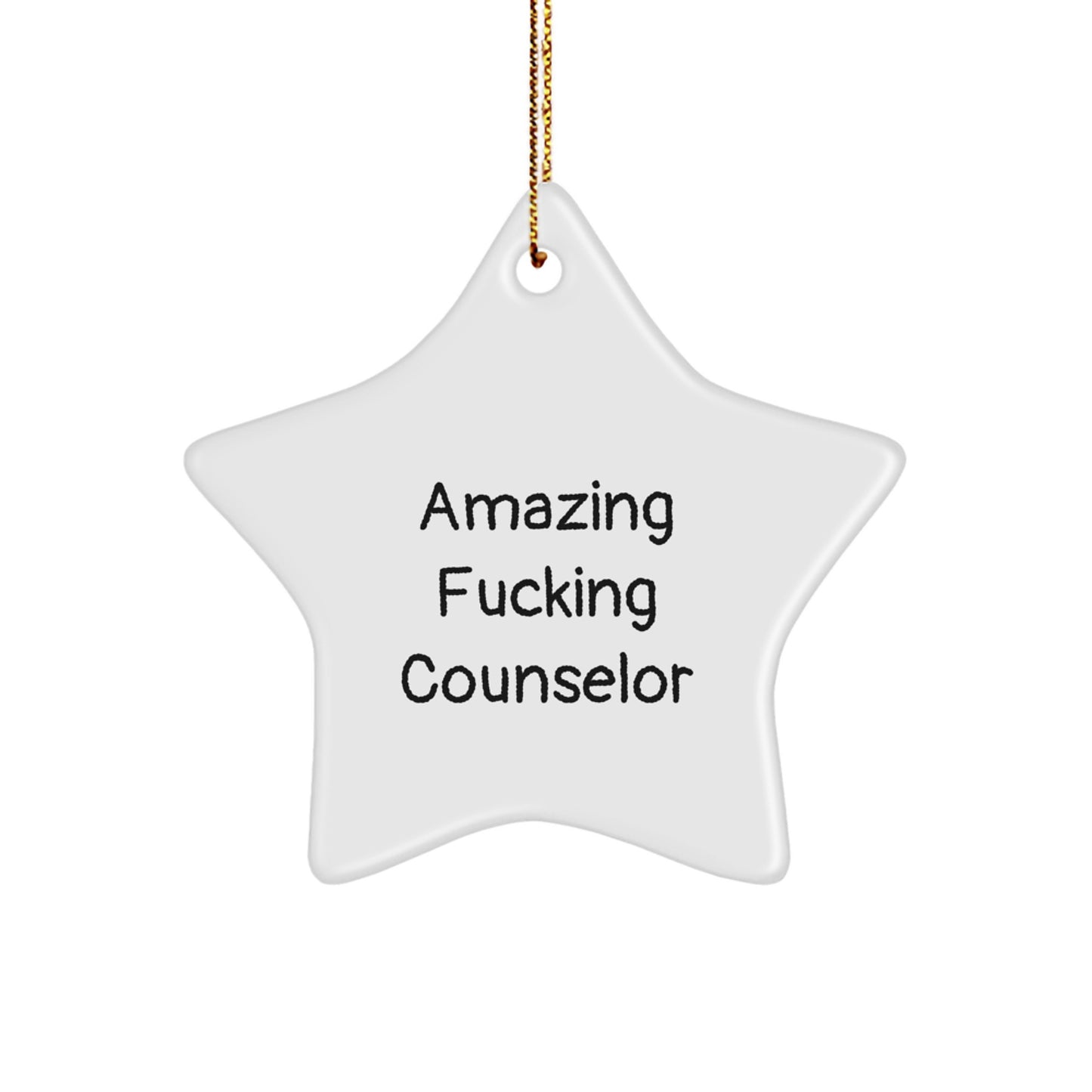 Funny Counselor Star Ornament - Gifts from Men to Friends - Christmas Unique Gifts for Counselors - Amazing F--king Counselor Star Decoration - Image 1