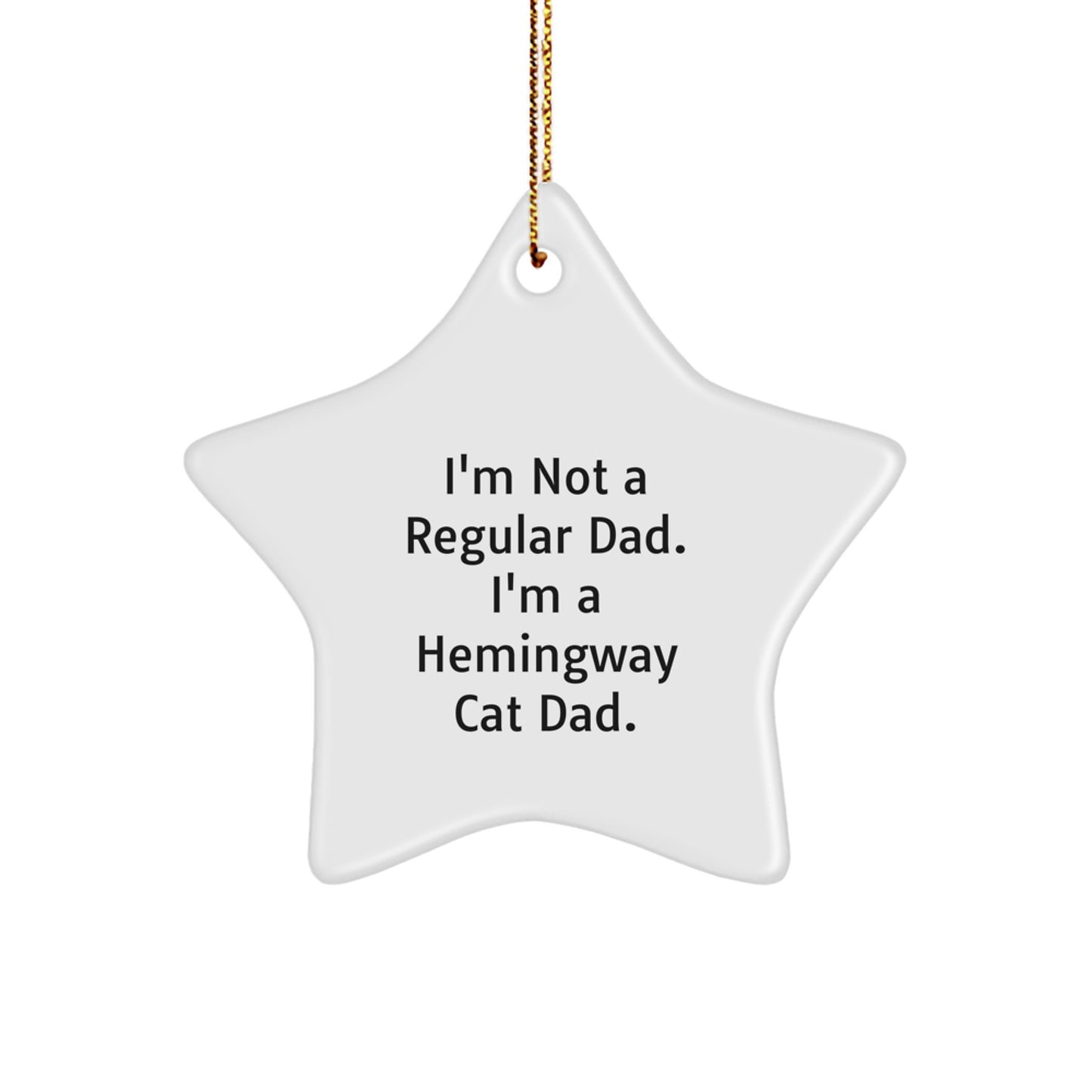 Funny Hemingway Cat Dad Gifts for Him - White Star Ornament with Gold Cord for Christmas Unique Gifts from Men to Friends - Image 1