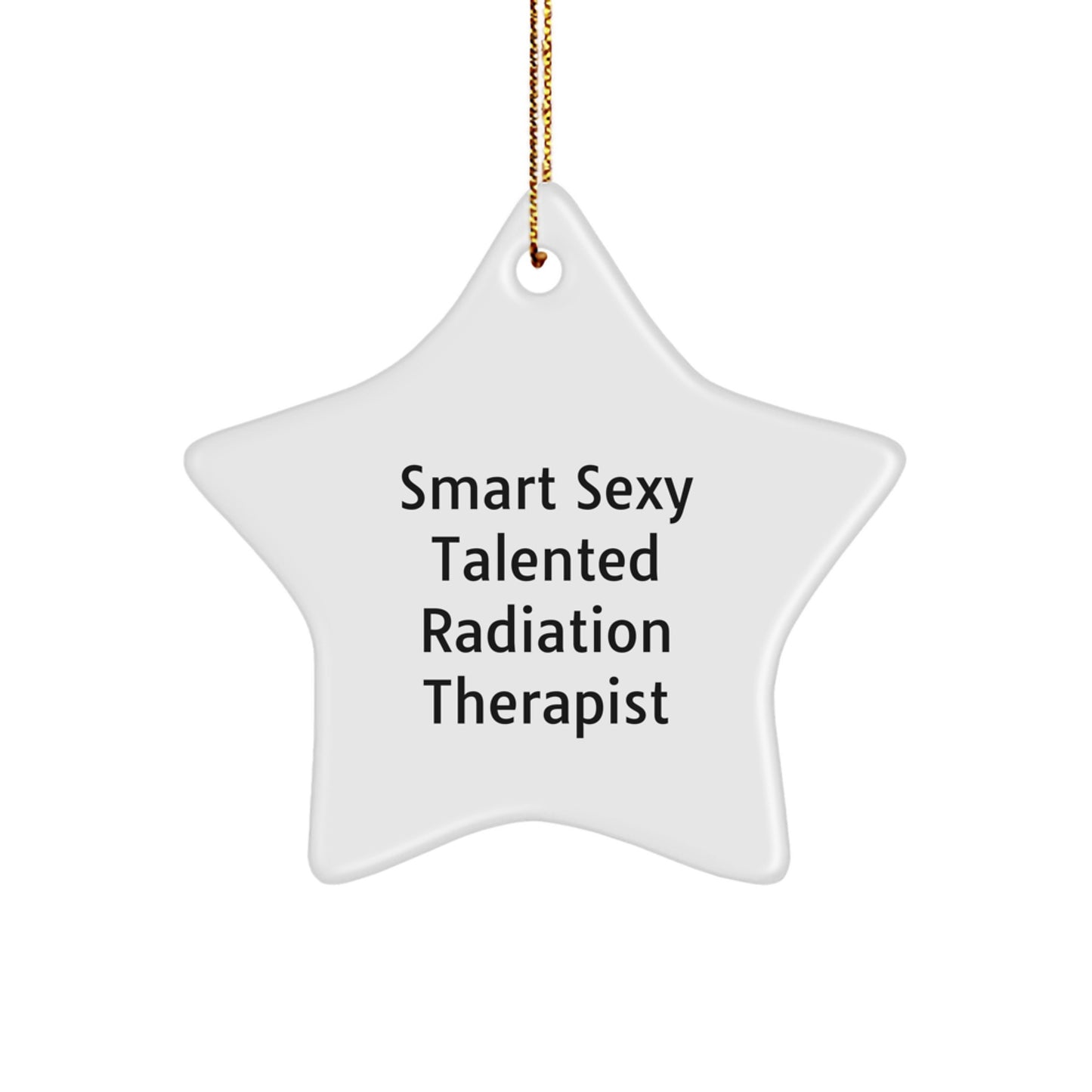 Funny Radiation Therapist Gifts, Smart Sexy Star Ornament for Christmas with Inspirational Quote, Gifts from Coworkers for Radiation Therapist Men - Image 1