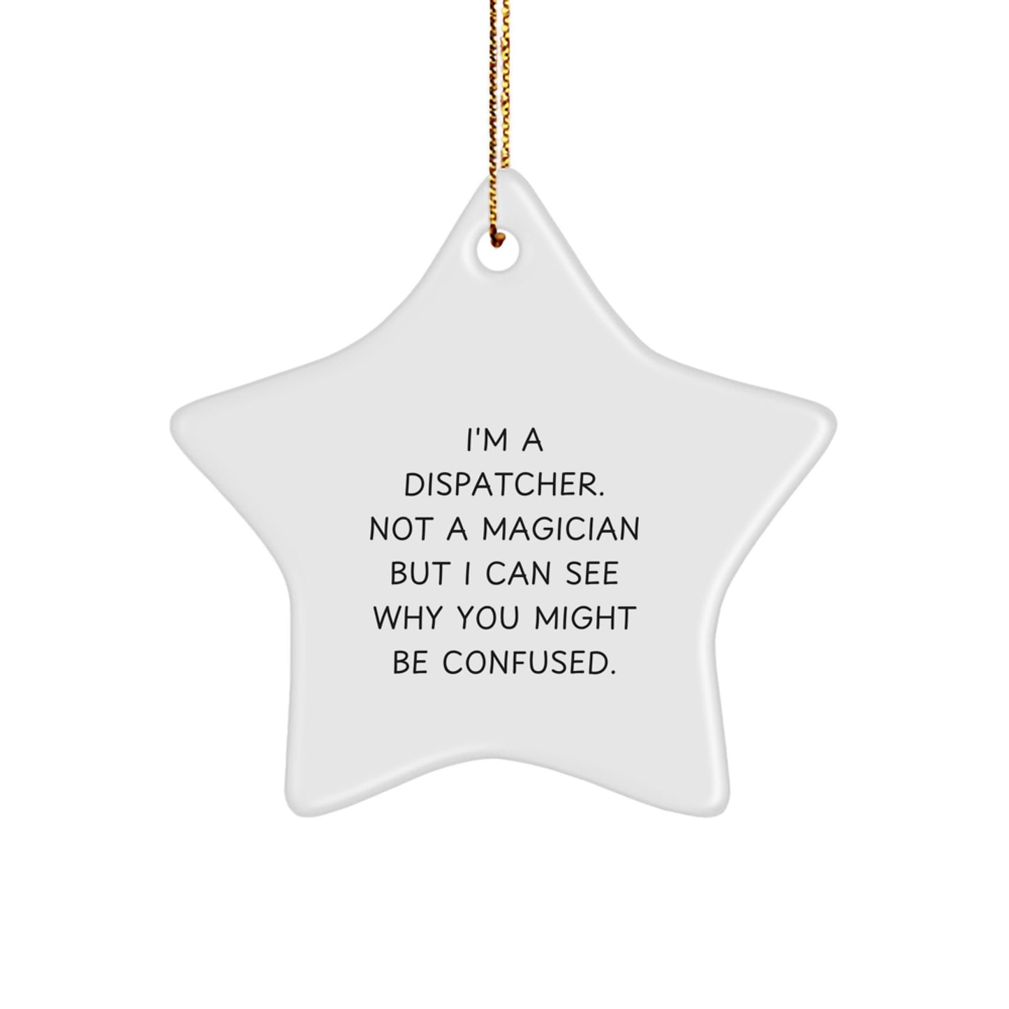 Funny Dispatcher Gifts from Men to Dispatcher Star Ornament - Christmas Unique Gifts for Dispatcher Friends - Image 1