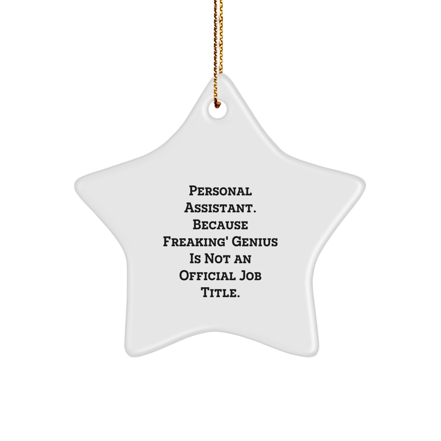 Funny Personal Assistant Gifts from Men for Christmas Unique Star Ornament, Quotes about Freaking genius Is Not An Official Job Title, Home Decor for Coworkers - Image 1