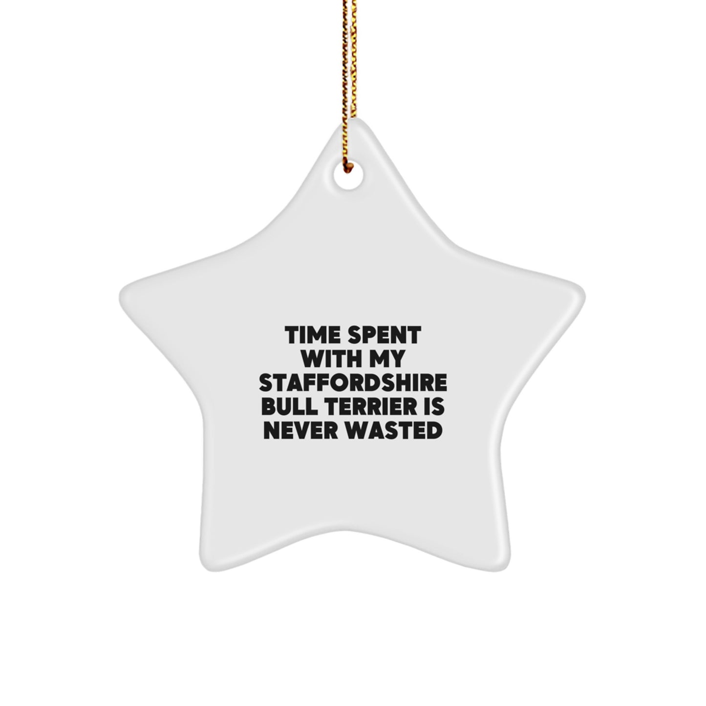 Staffordshire Bull Terrier Dog Gifts, Funny Quote Star Ornament, Gifts from Family for Friends, Unique Christmas Memorable Present Ideas - Image 1