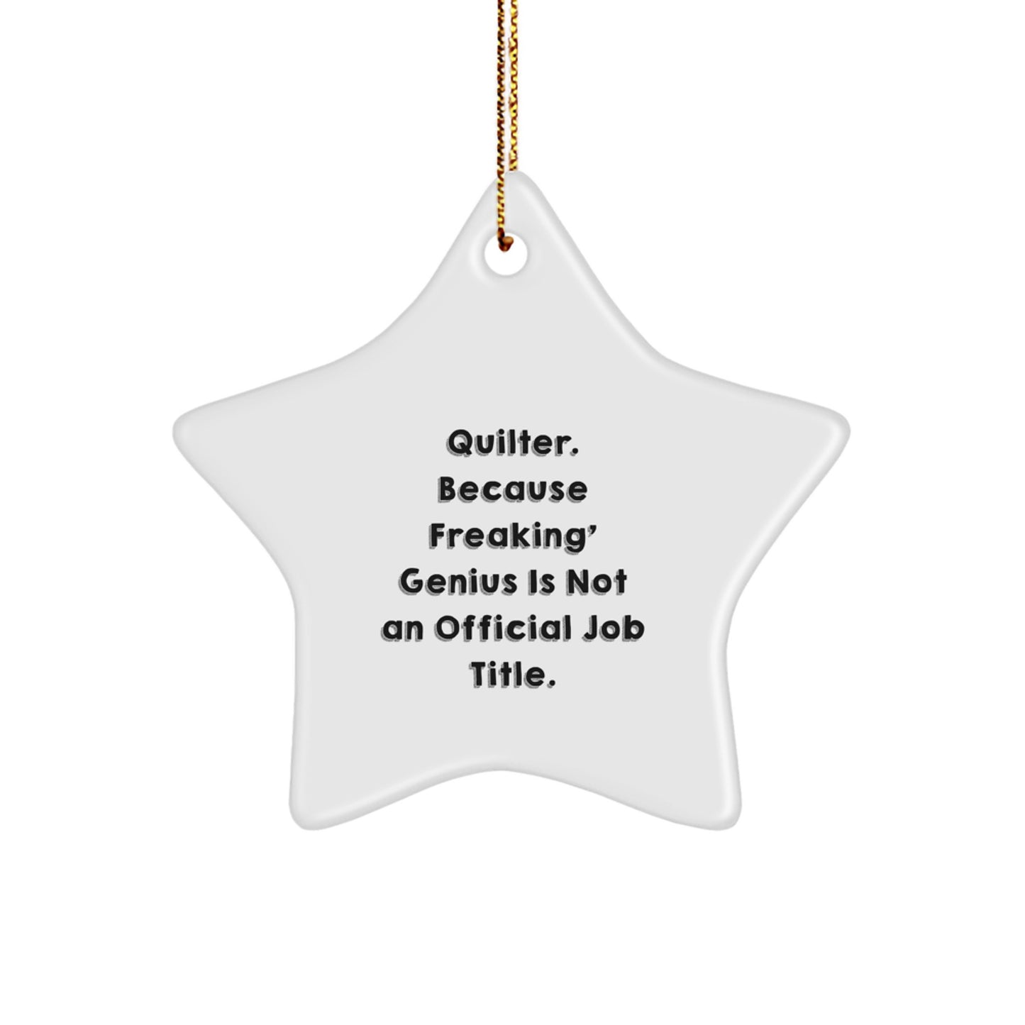 Quilter Star Ornament Funny Quote Gifts from Family to Friends for Christmas - Image 1