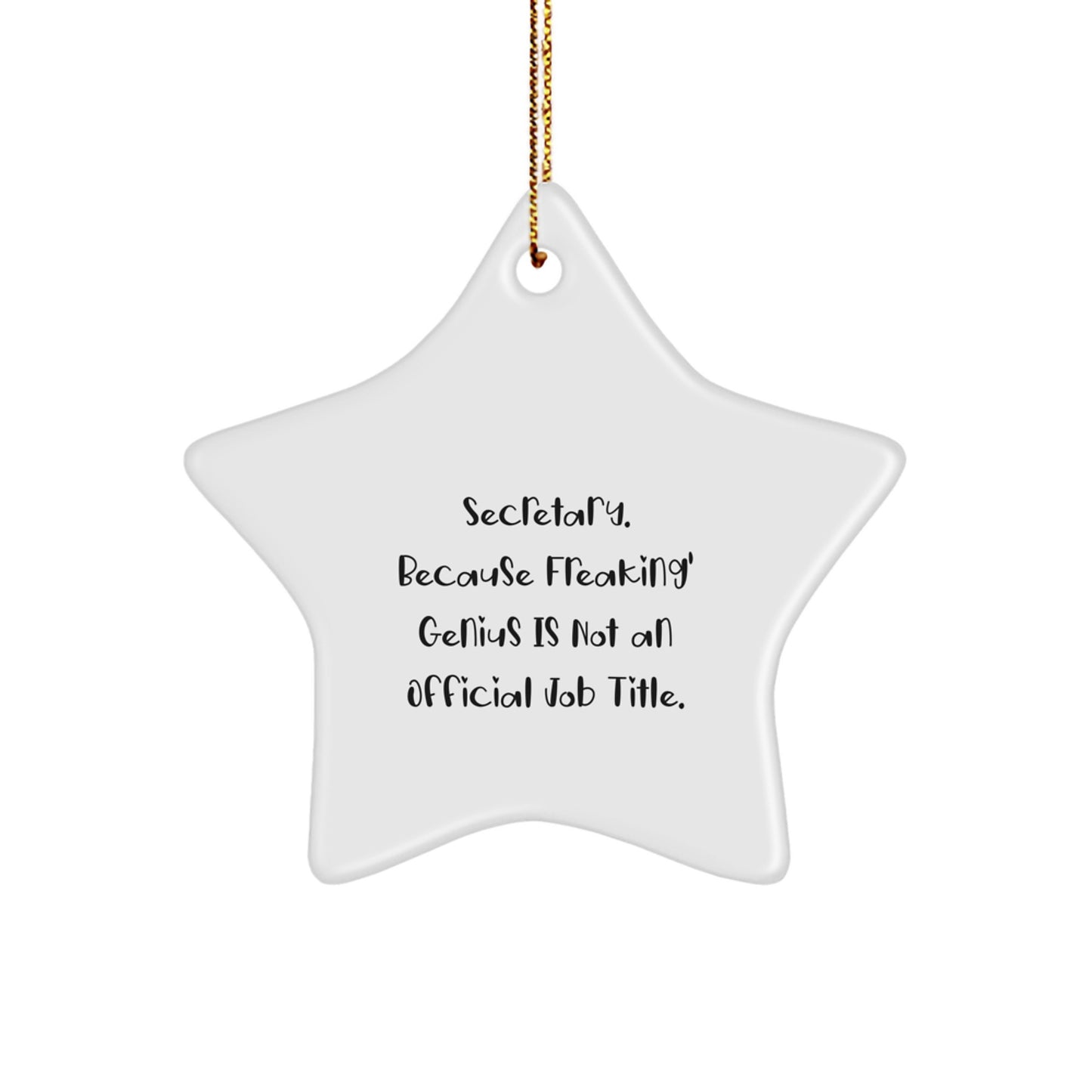 Funny Secretary Gifts, Star Ornament, Because Freaking' genius Is Not An Official Job Title. Gifts from Men, Women, Friends, Coworkers, Family for Secretary, Christmas Unique Gifts - Image 1