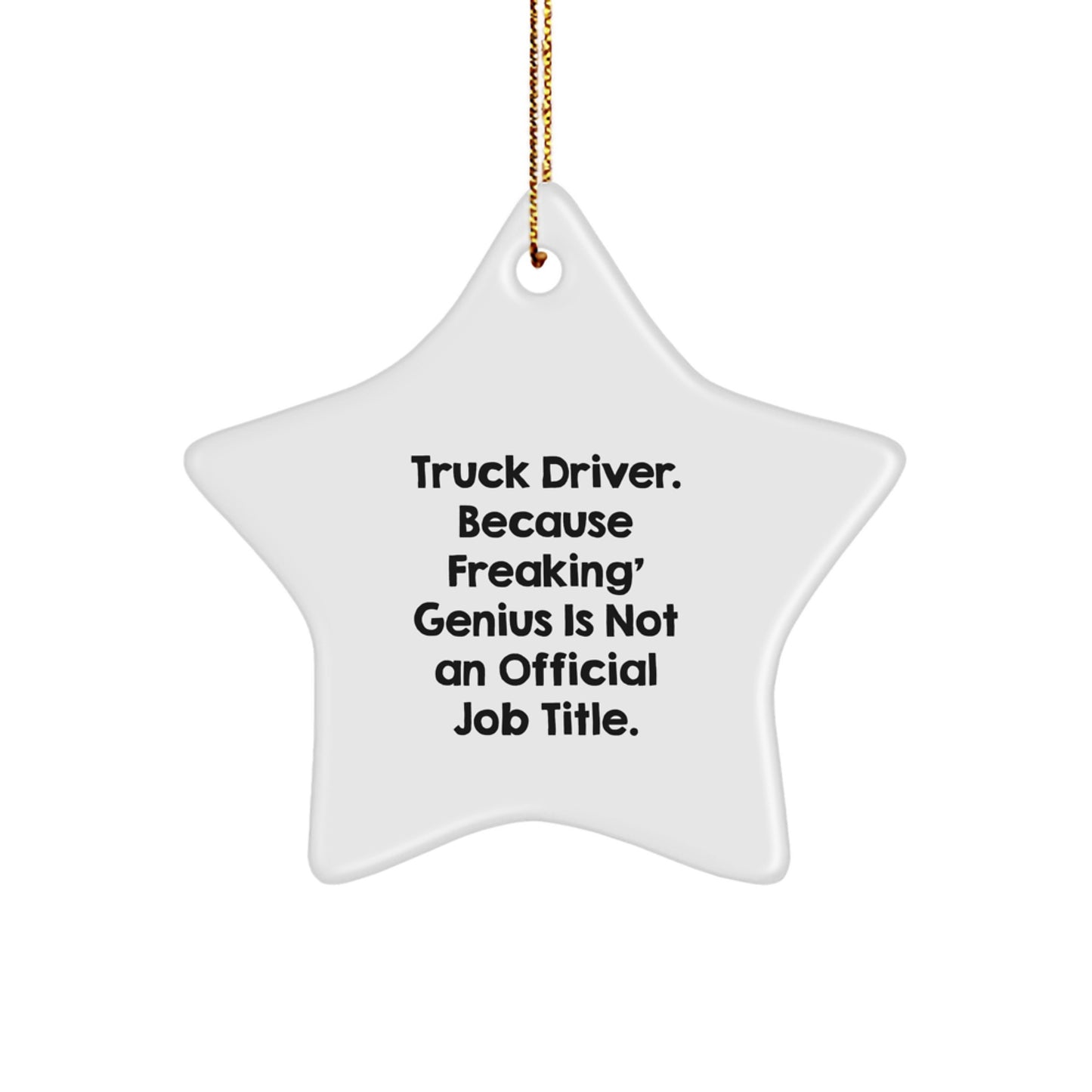 Funny Truck Driver Star Ornaments Gifts for Men, Gifts from Family, Funny Inspirational Truck Driver Christmas Unique Decorations - Image 1