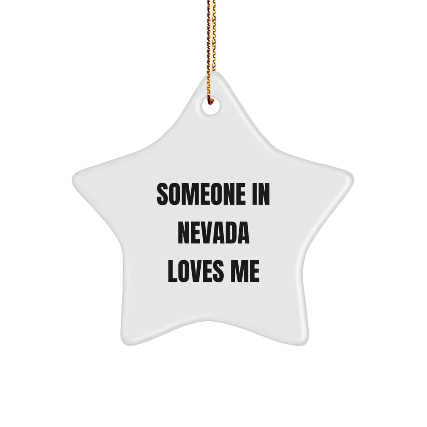 Funny Star Ornament Gifts from Men to Women in Nevada with Someone In Nevada Loves Me Quote - Image 1