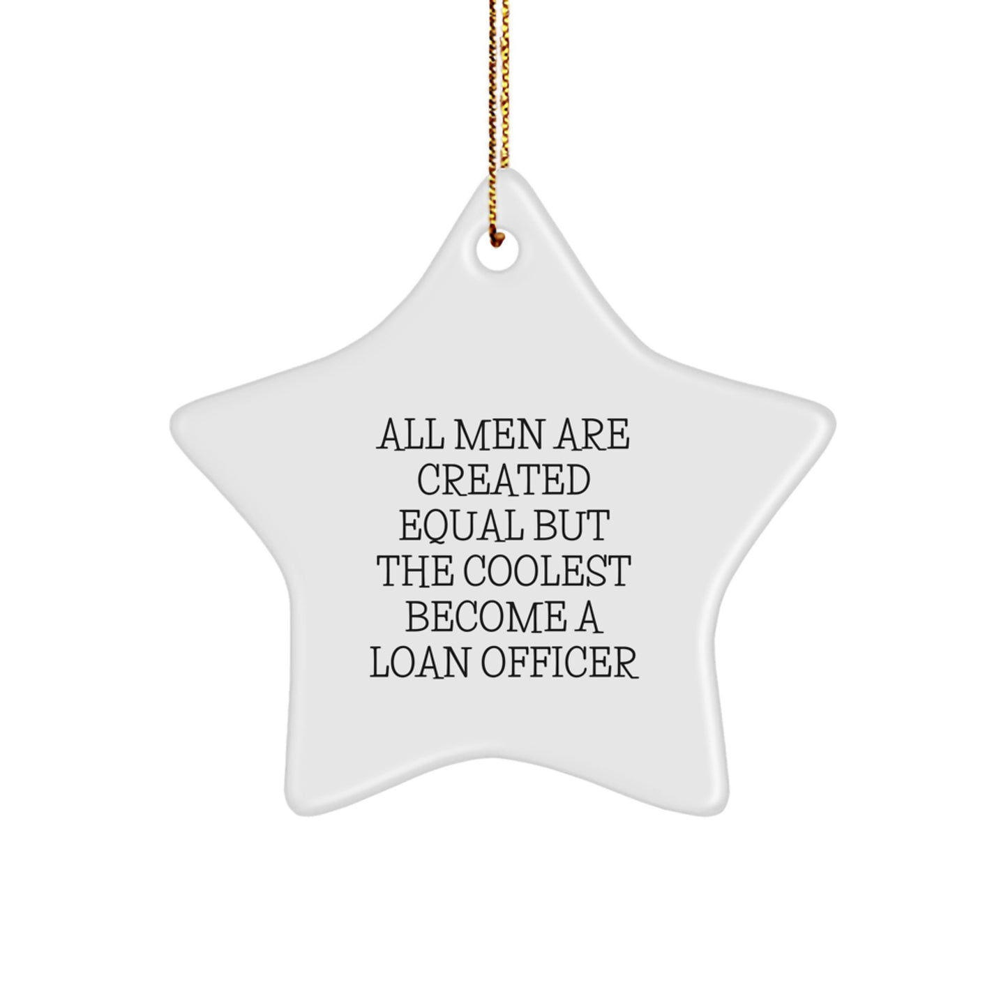 Funny Loan Officer Gifts, Star Ornament Quote, Unique Christmas Unique Gift Ideas for Men, Women, Friends, Family - Image 1