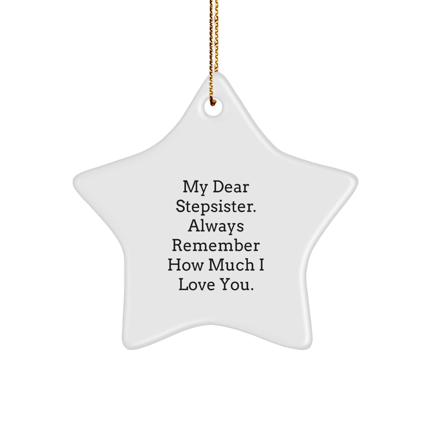 Funny Stepsister Gifts for Her - My Dear Stepsister Star Ornament, Christmas Unique Gifts from Men, Women, Family, Friends - Image 1
