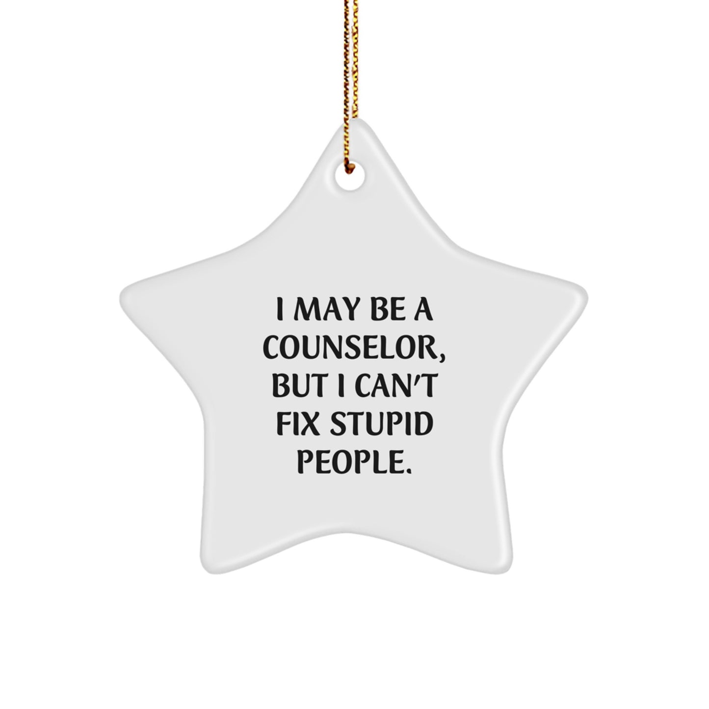 Funny Counselor Gifts from Men to Women, Humorous Star Ornament for Christmas Unique Finds, 'I May Be A Counselor, But I...', Star-Shaped Ornament for Counselor's Office - Image 1
