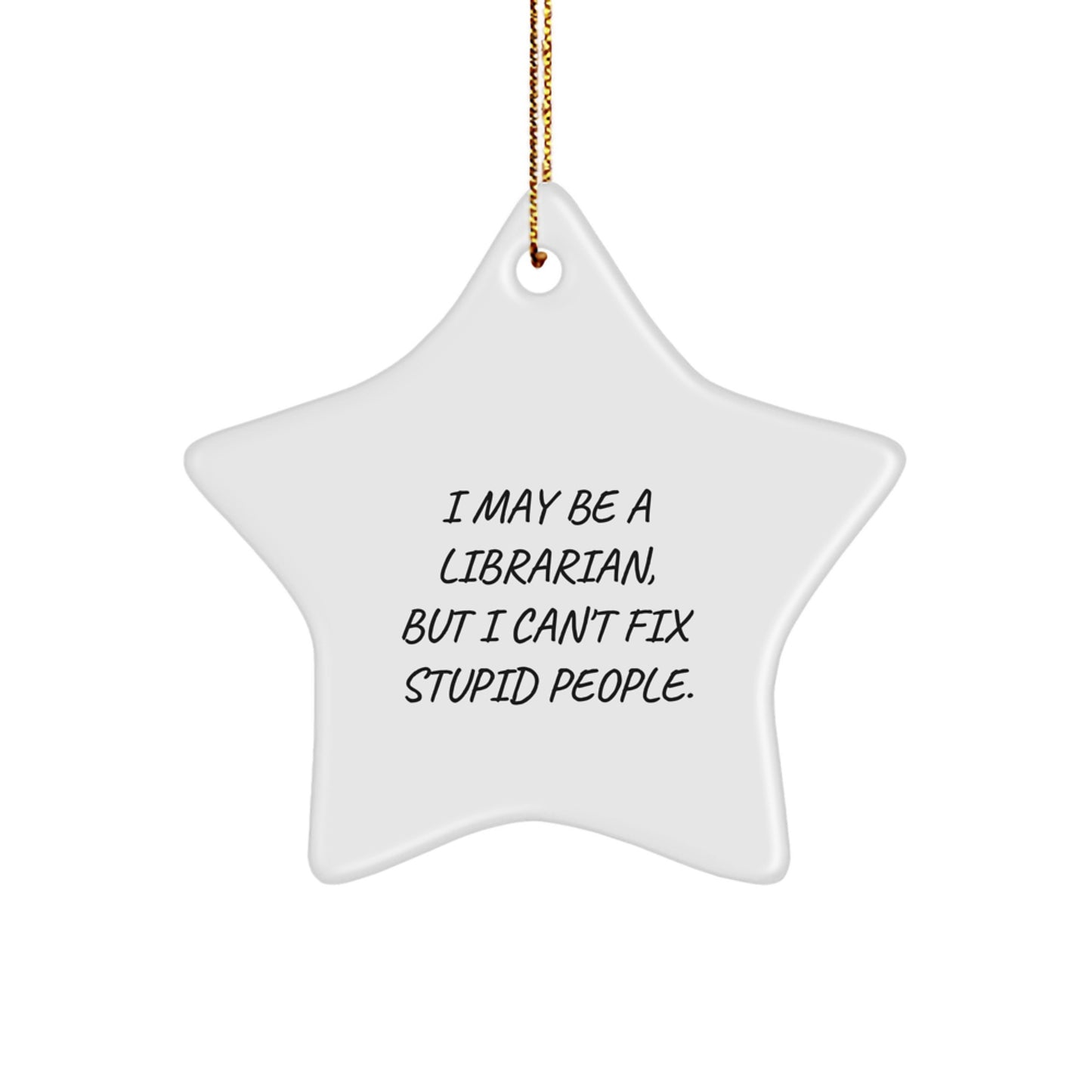 Funny Librarian Gifts - 'I May Be A Librarian, But...' Star Ornament, Christmas Unique Presents from Friends to Family - Image 1