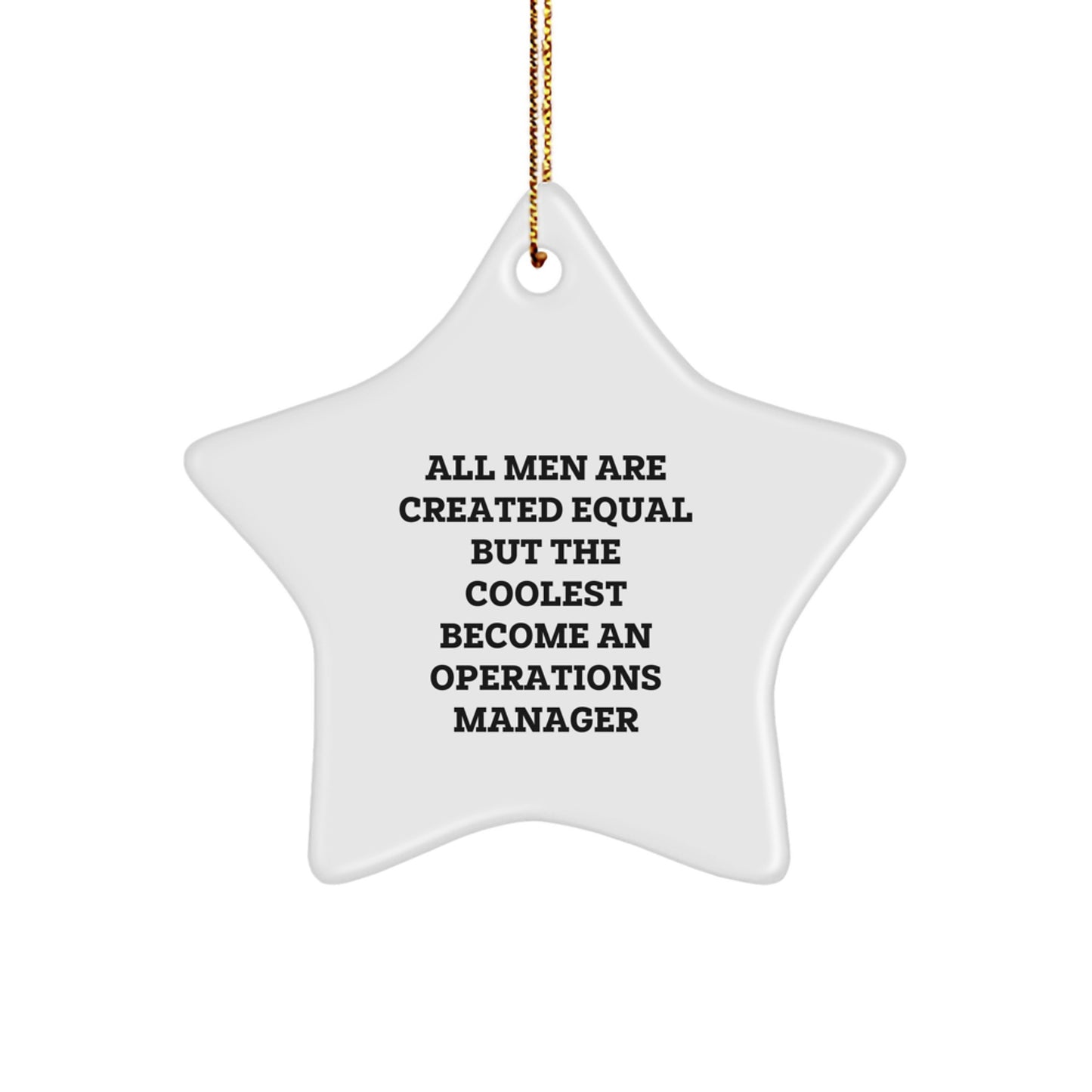 Funny Operations Manager Star Ornament, Gifts from Men to Operations Manager Friends, Unique Christmas Unique Gifts for Operations Manager, Star Ornament with Inspirational Quote - Image 1