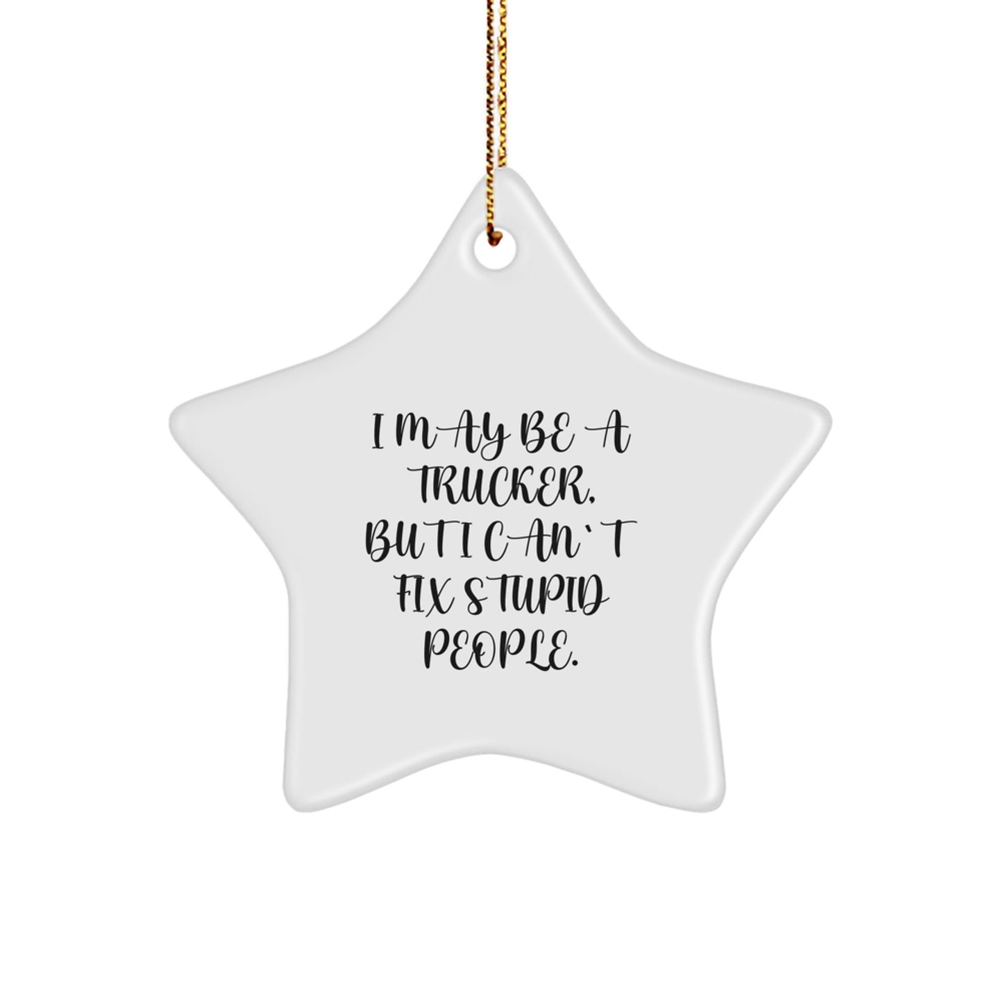 Funny Trucker Gifts from Friends, Christmas Unique Star Ornament for Men, Trucker Humor Quote Decor - Image 1