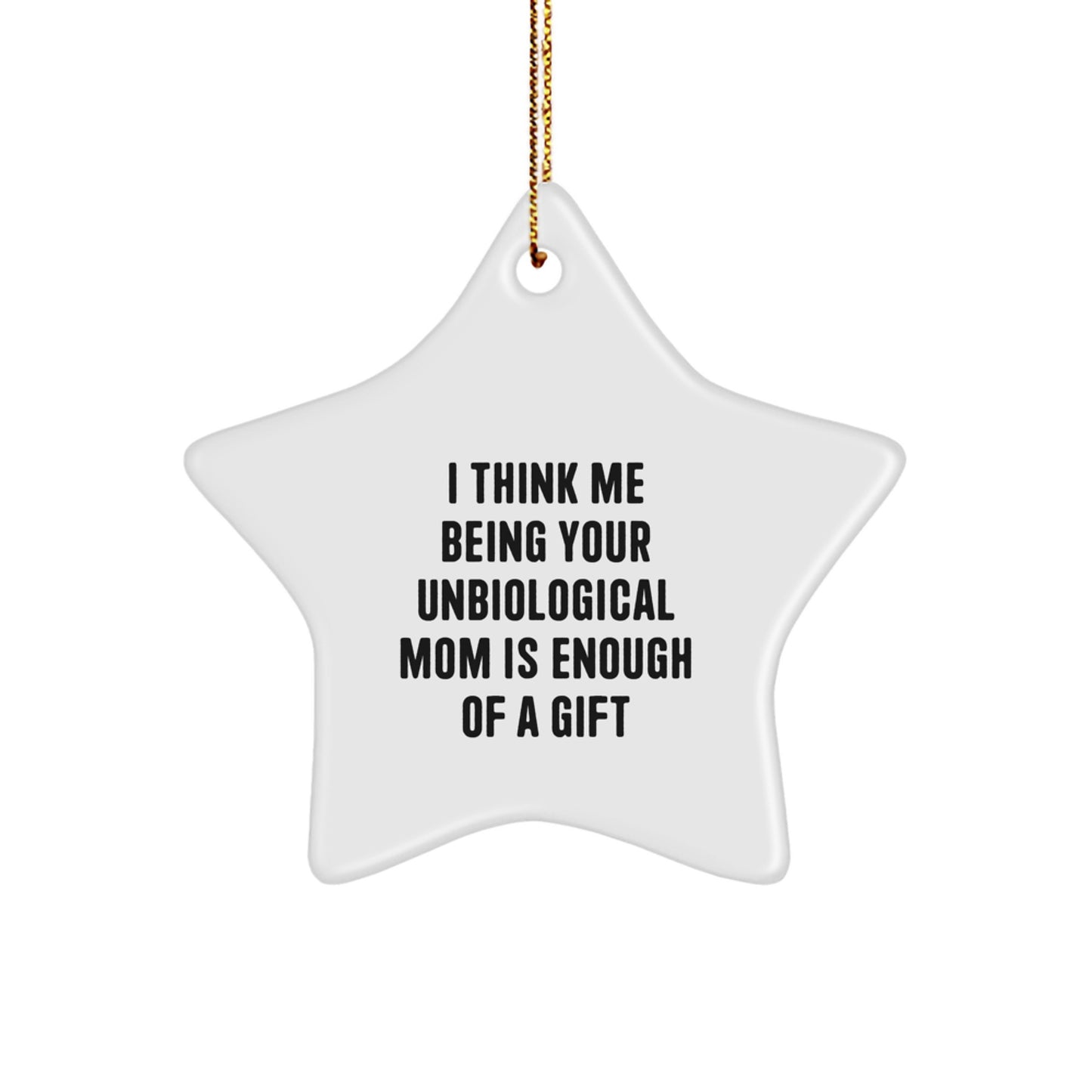 Gifts from Men to Unbiological Mom - Funny Star Ornament for Christmas Unique Gifts - Image 1