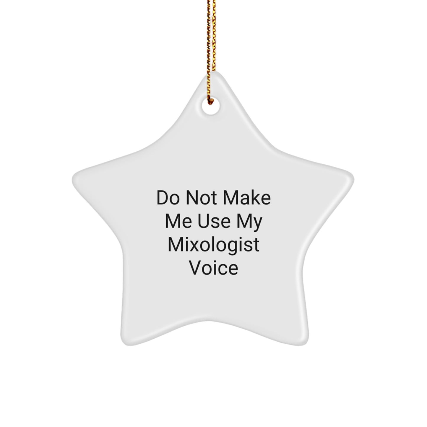 Funny Mixologist Gifts for Friends - 'Do Not Make Me Use My Mixologist Voice' Star Ornament - Christmas Unique Presents from Friends to Family - Image 1