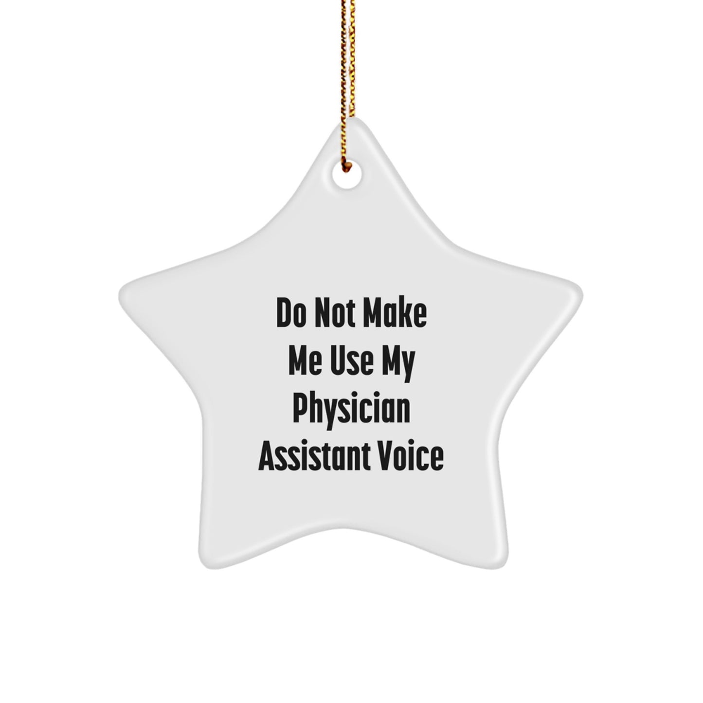 Gifts from Men for Physician Assistants - Funny Star Ornament, White Color, Christmas Unique Gifts - Image 1
