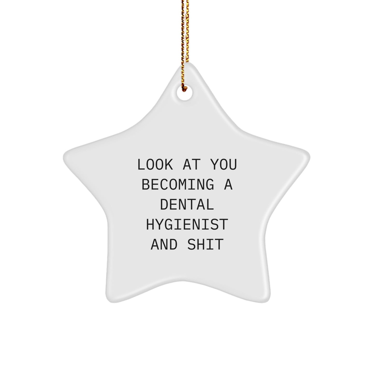 Funny Dental Hygienist Gift Inspiration Star Ornament for Christmas Unique Gifts from Friends to Colleagues - Image 1
