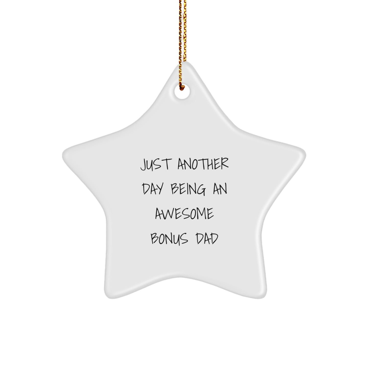 Funny Bonus Dad Gifts - Star Ornament - 'Just Another Day Being An Awesome Bonus Dad' - Christmas Unique Gifts from Friends - Image 1
