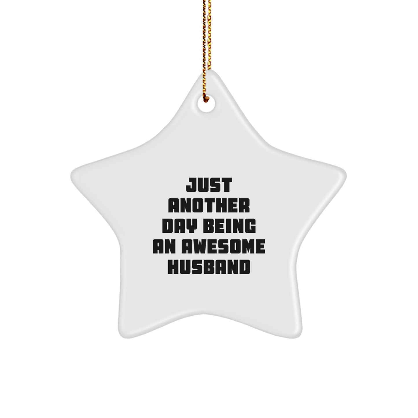 Funny Husband Gifts from Men - Star Ornament Just Another Day Being An Awesome Husband for Christmas Unique Gifts - Image 1