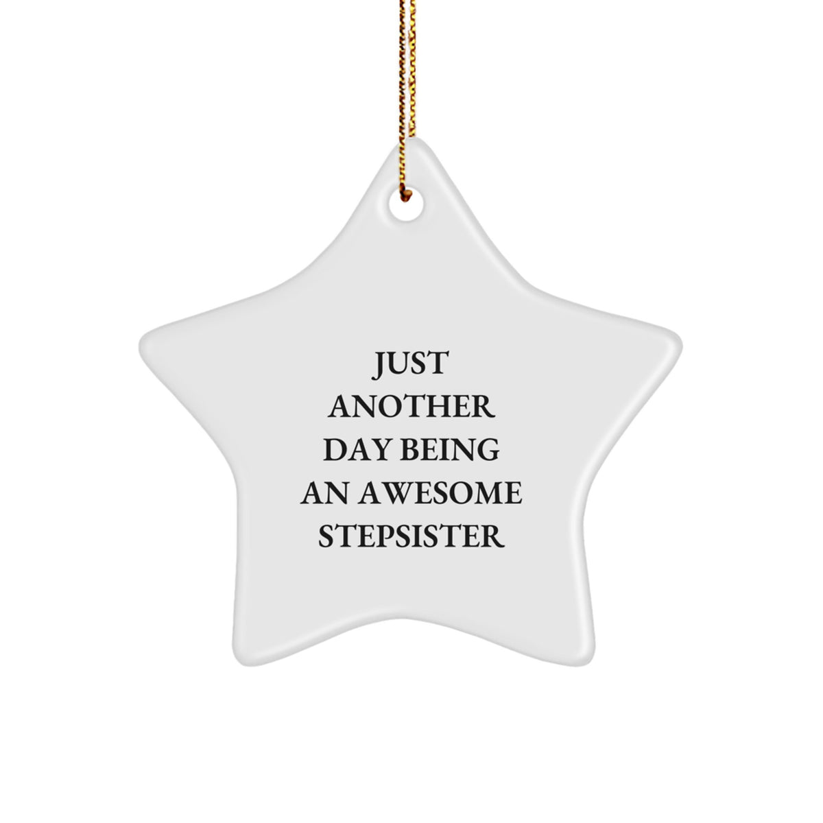 Stepsister Christmas Star Ornament Gifts from Family Members Funny Quote Decorations - Image 1