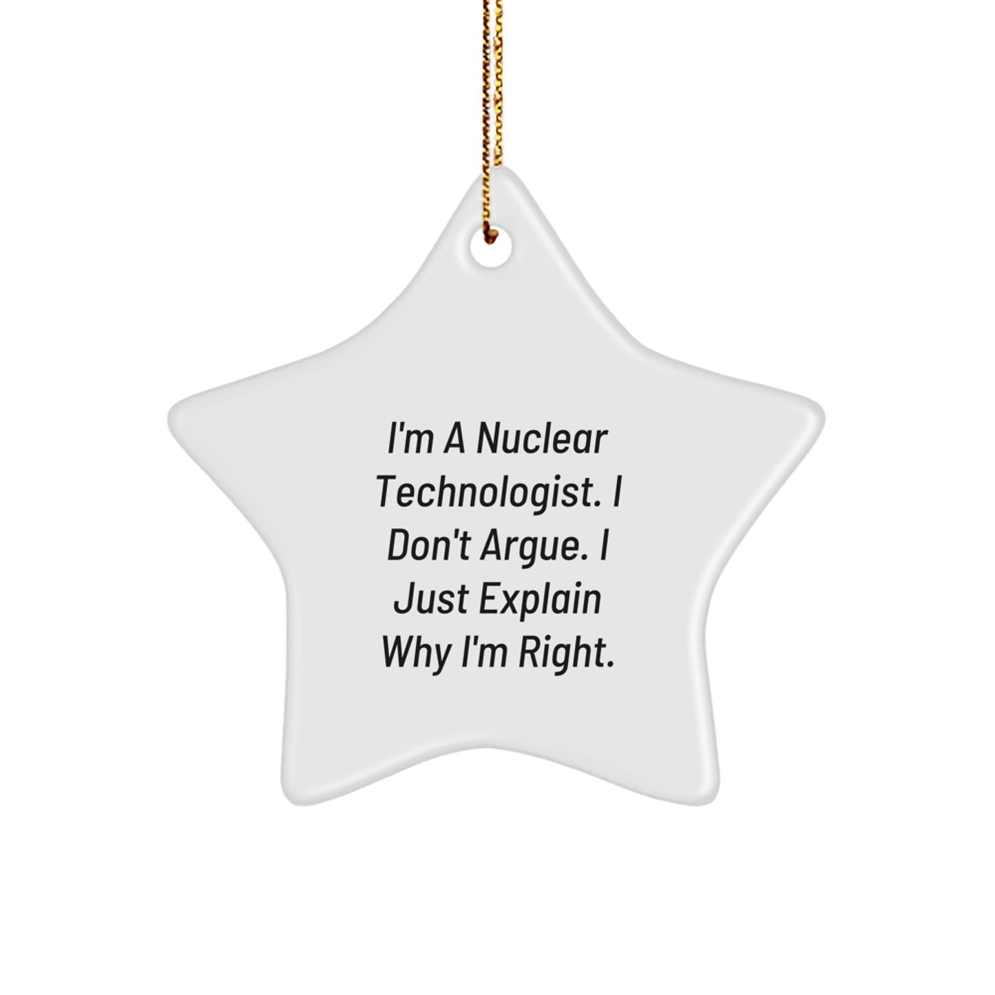Nuclear Technologist Funny Gifts, Star Ornament from Christmas, Inspirational Quote for Men, Gifts for Family, Friends, Coworkers, Funny Nuclear Tech Gift Ideas - Image 1