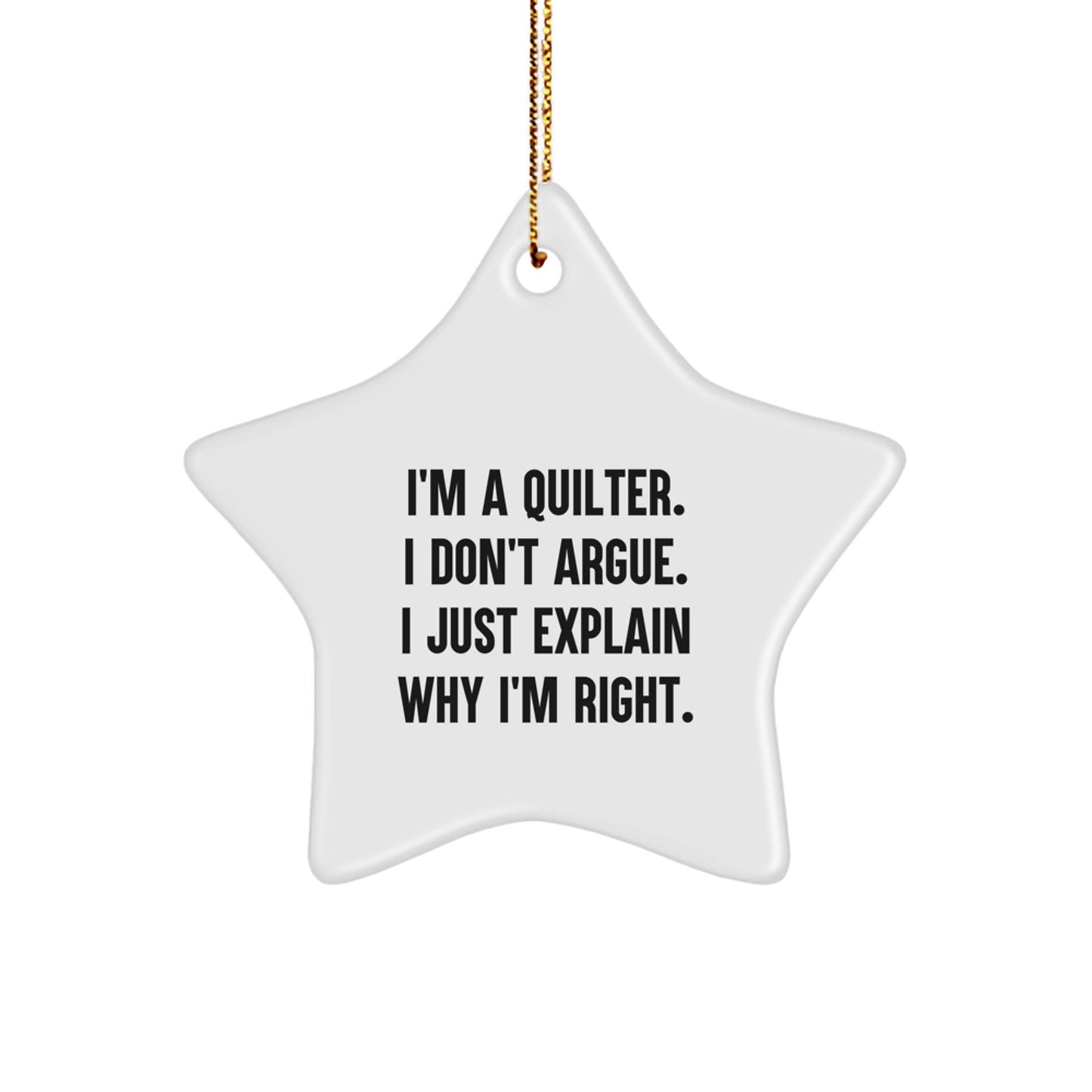 Quilter Gift Ideas Funny Star Ornament for Christmas Unique Gifts from Friends or Family with Quilter Quote - Image 1