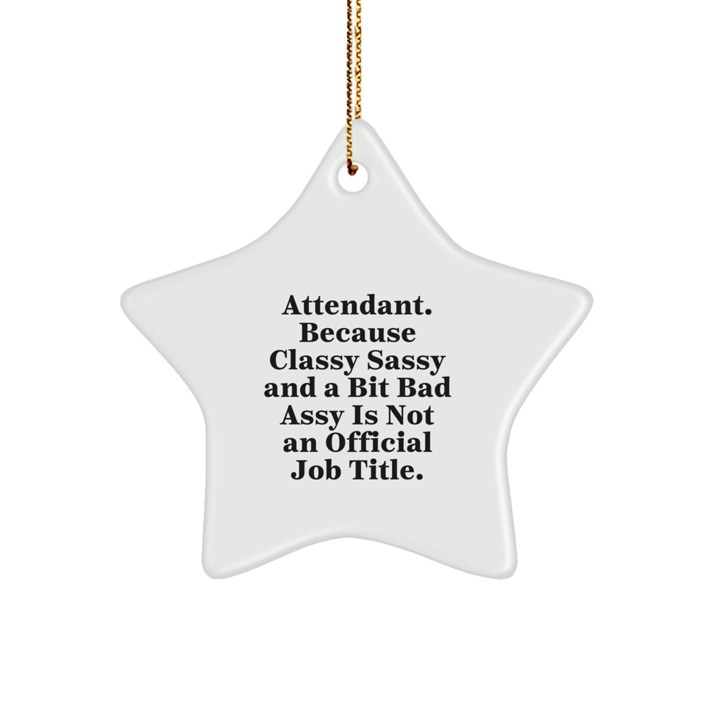 Funny Attendant Gifts from Friends - Classy Sassy Star Ornament for Christmas - Image 1