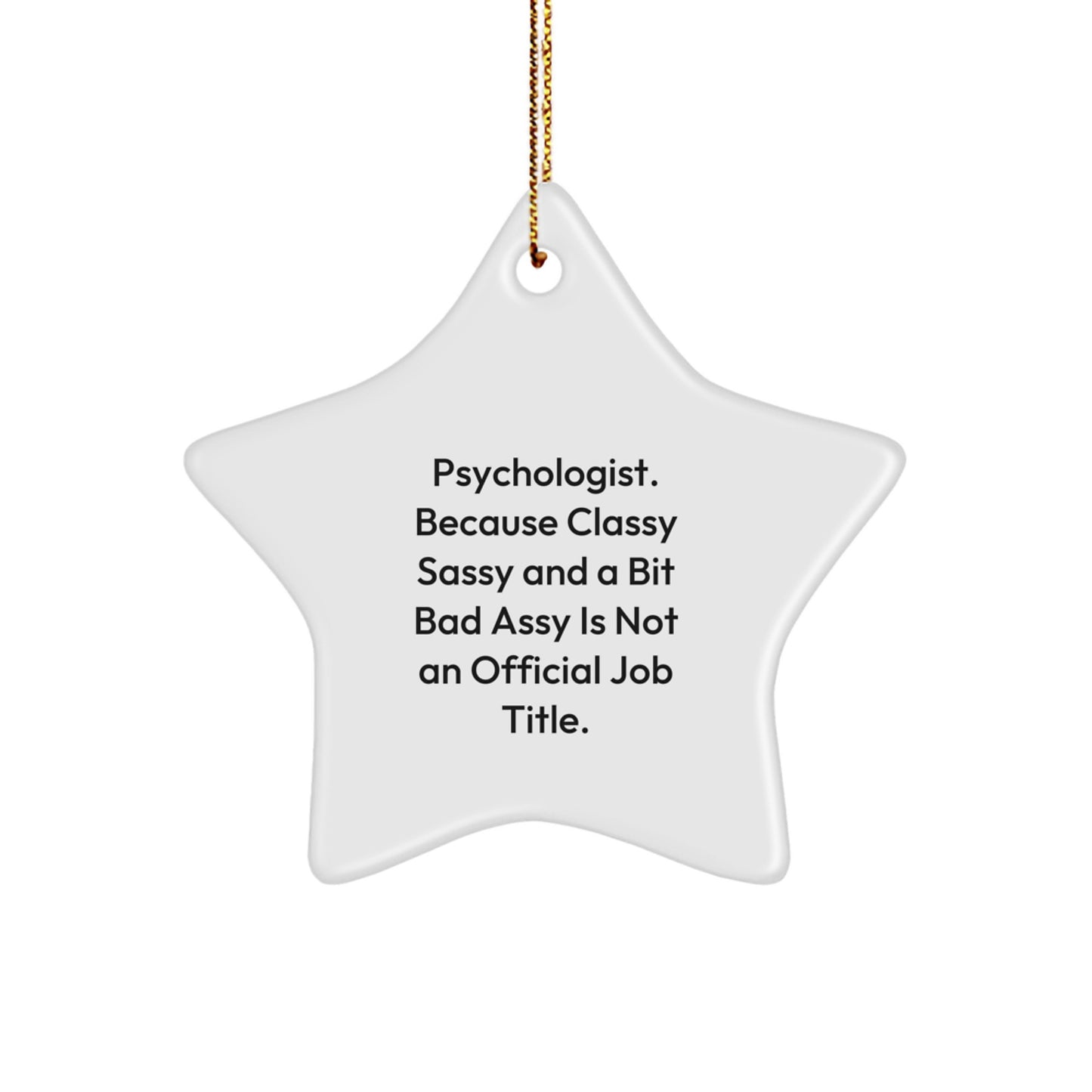 Psychologist Gifts, Funny Quote Star Ornament, White Star Shaped, Charming Gifts from Friends, Coworkers, or Family for Christmas - Image 1