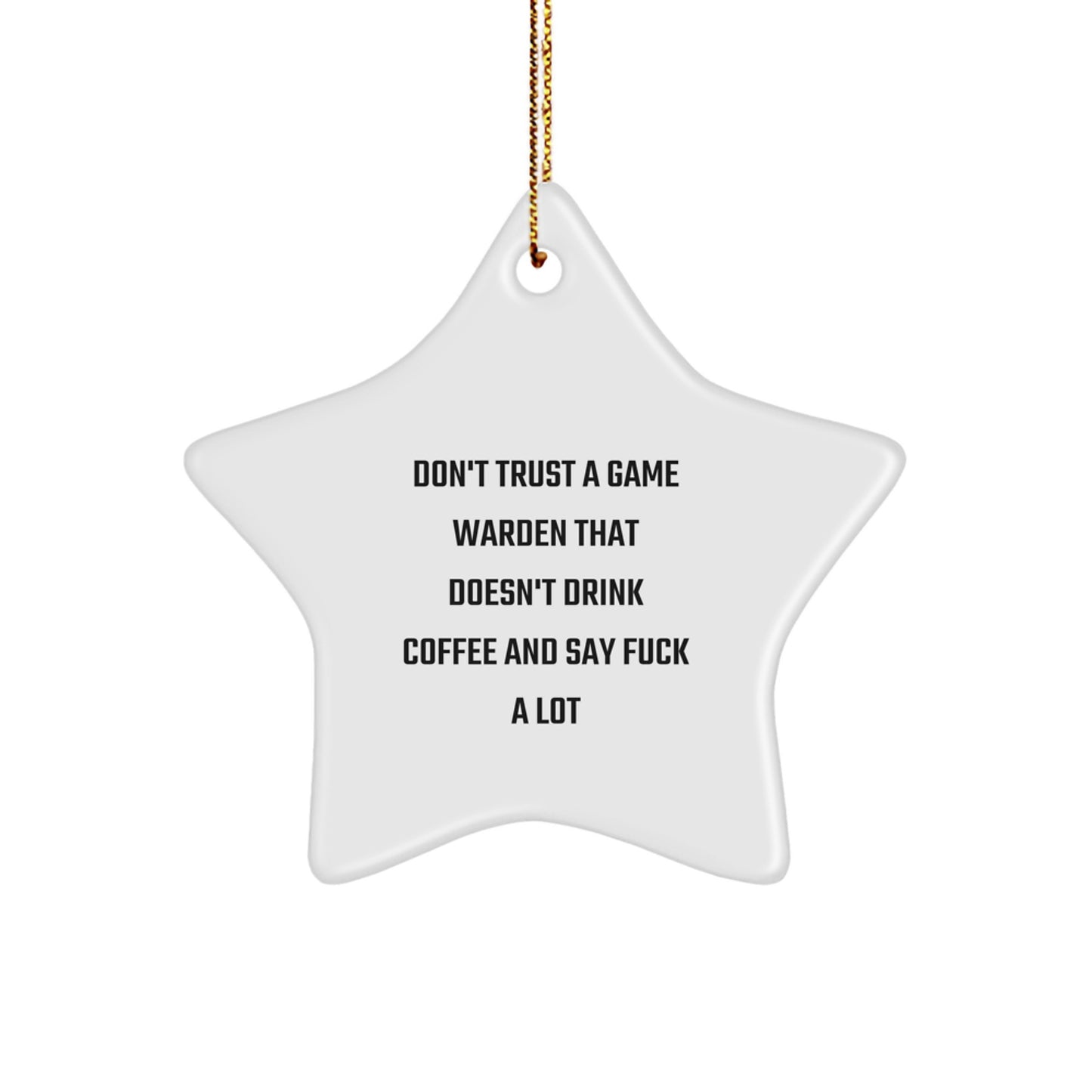 Funny Game Warden Gifts: Don't Trust a Warden That Doesn't Drink Coffee, Star Ornament, Christmas Unique Gifts for Men, Women, Friends, Coworkers, Family - Image 1
