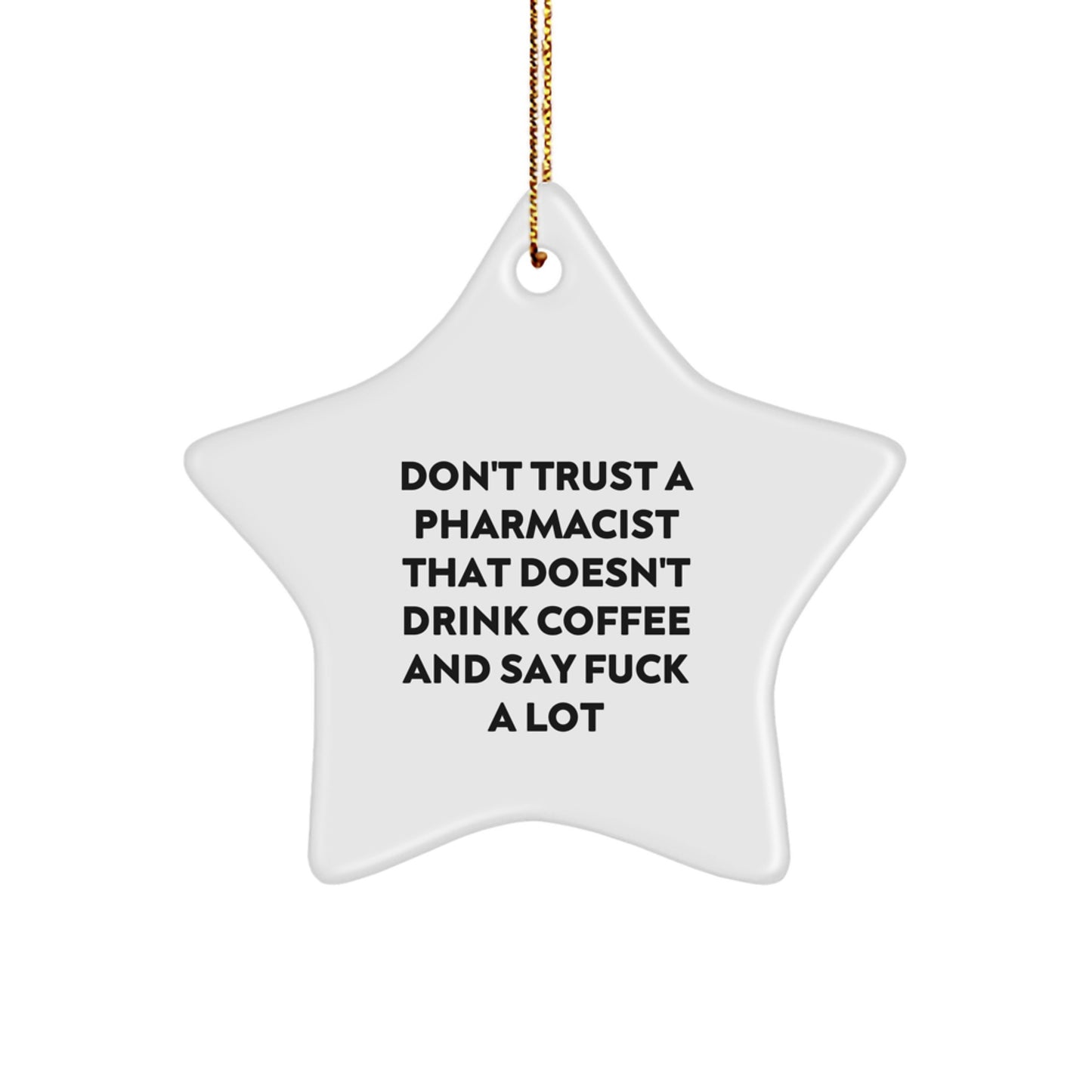 Funny Pharmacist Gifts from Friends for Men - Don't Trust a Pharmacist Star Ornament, Unique Christmas Unique Gifts for Pharmacist Coworkers - Image 1