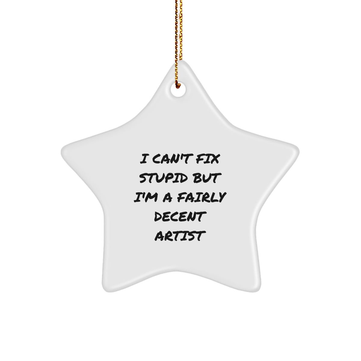 Artist Christmas Ornament for Happy Kids – Favorite Gift, Can't Fix Stupid - Image 1