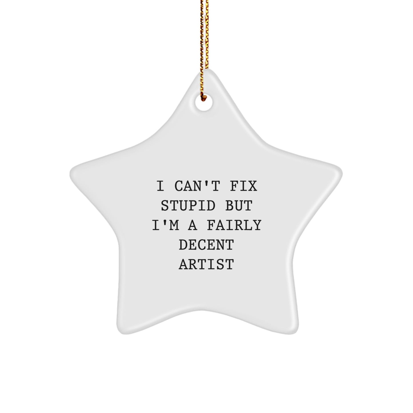 Funny Star Ornament Gifts from Men for Artist Friends and Family, Artist Star Ornament Christmas Unique Gifts for Artist, Funny Quote Art Star Decoration - Image 1