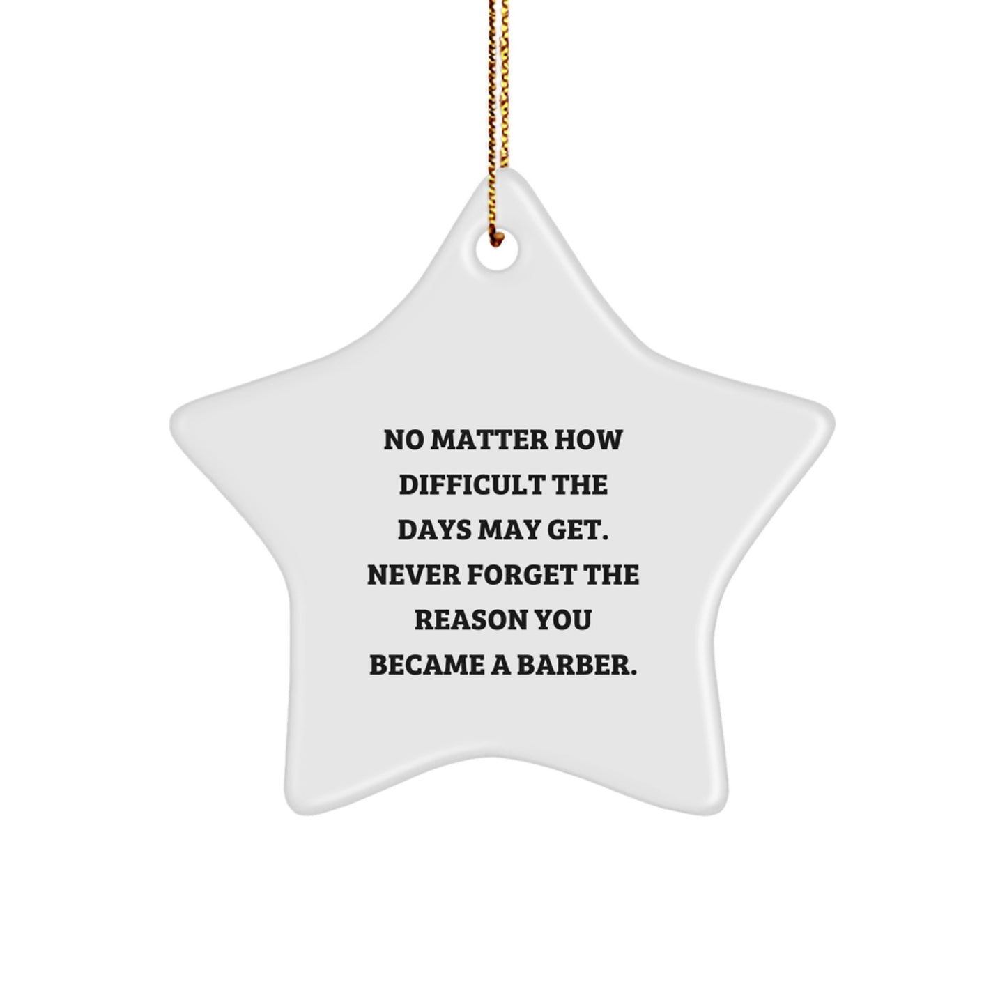 Funny Barber Christmas Unique Gifts from Men to Barber Star Ornament, Inspirational Reminder of Why You Became a Barber - Image 1