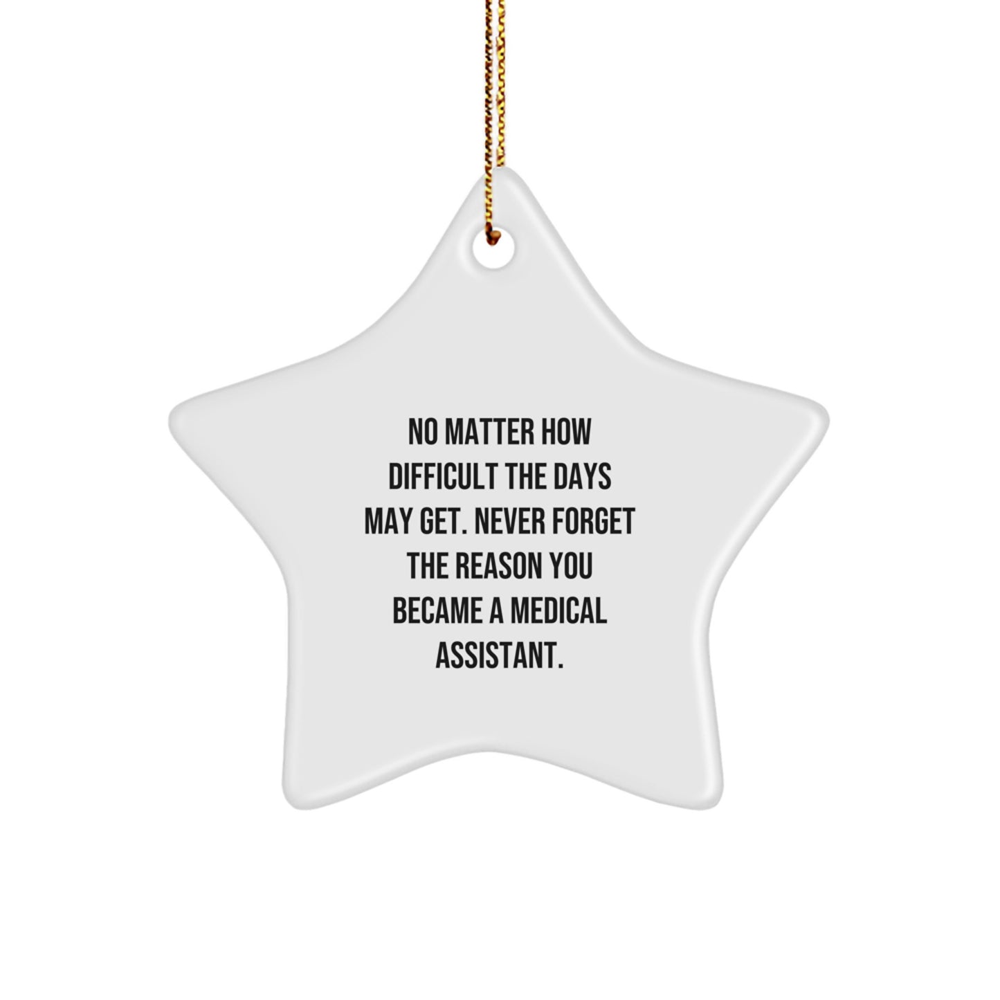 Medical Assistant Gifts Inspirational Star Ornament, Funny Quote for Medical Assistant Christmas Unique Gifts, Gifts from Friends for Medical Assistant Women - Image 1