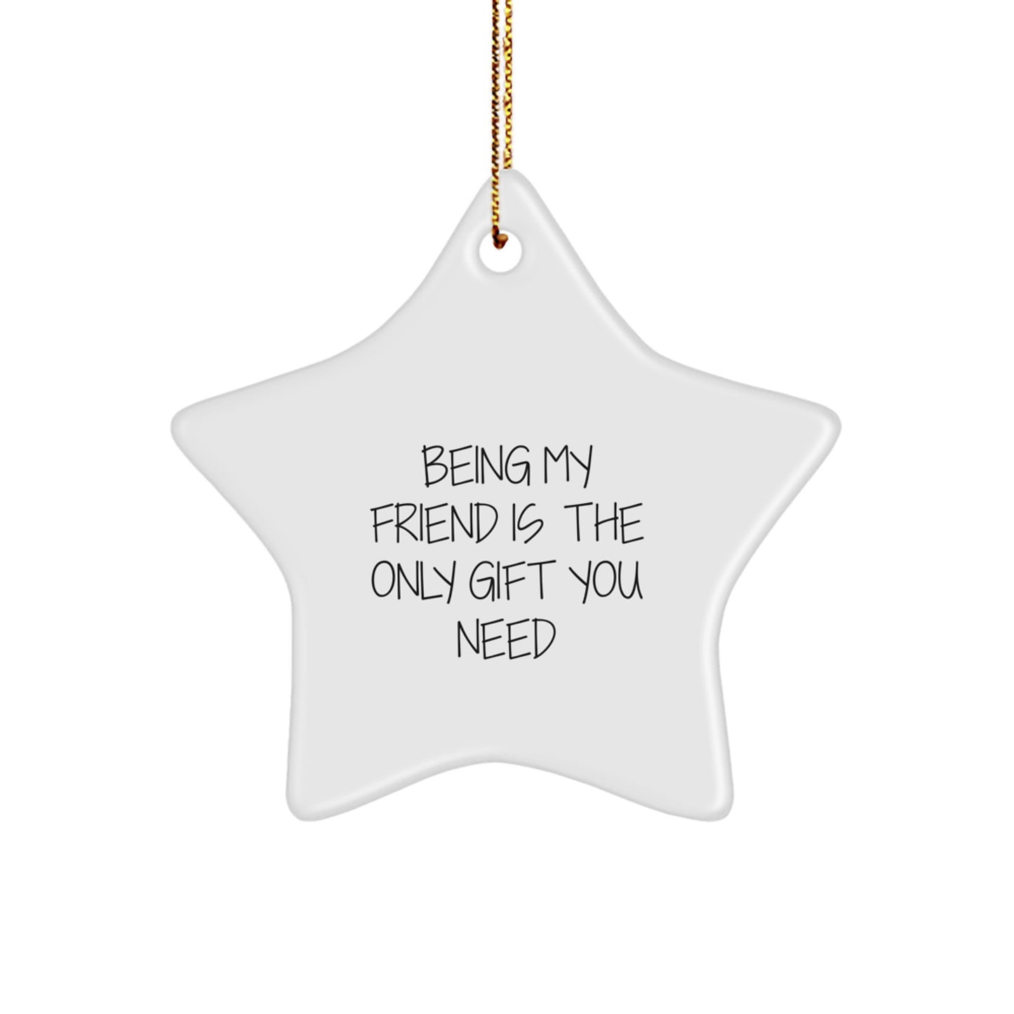 Gifts from Friends, Unique Christmas Star Ornament for Friend, Being My Friend Is The Only Gift You Need - Image 1