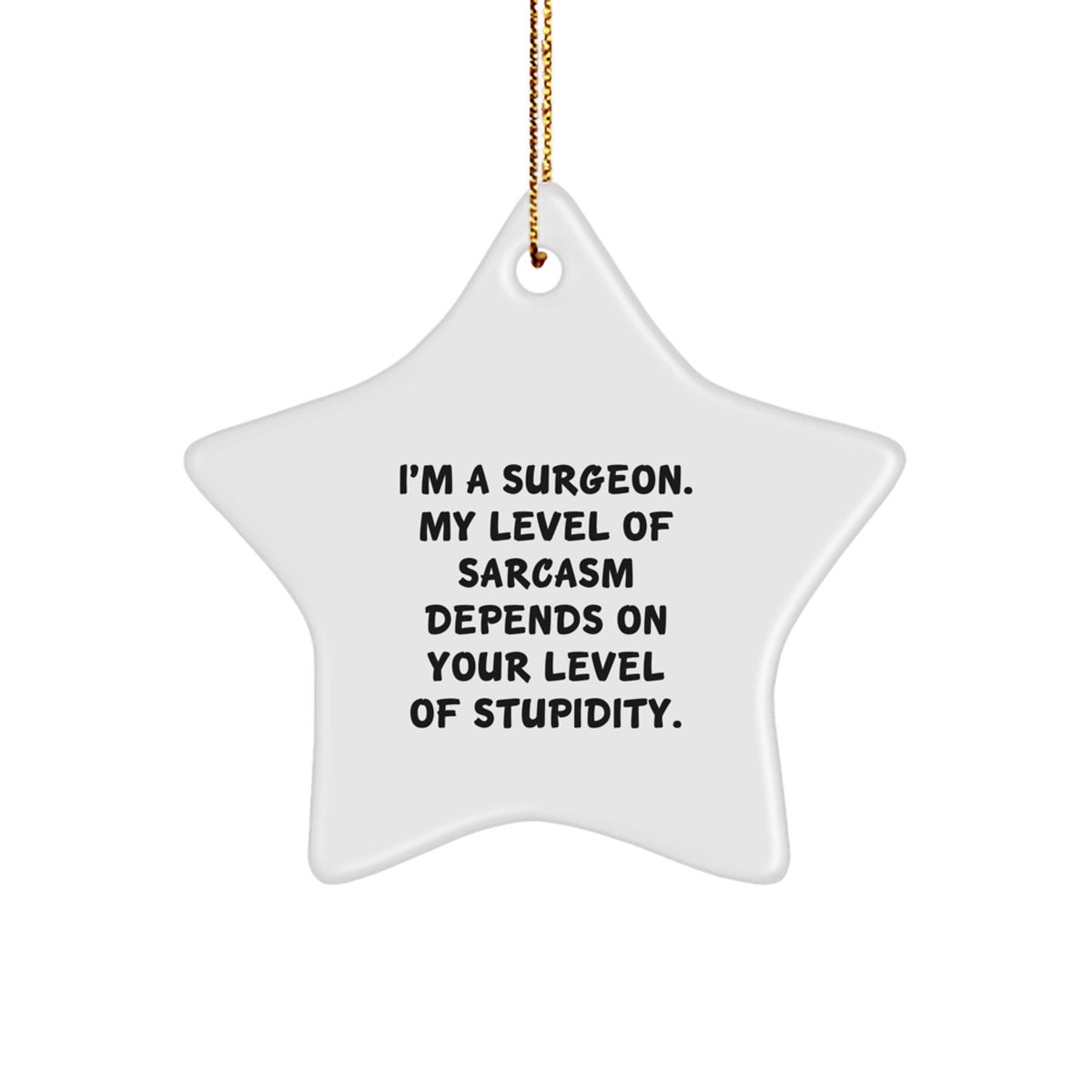 Christmas Unique Gift for Her Surgeon Star Ornament, Sarcastic Present - Image 1