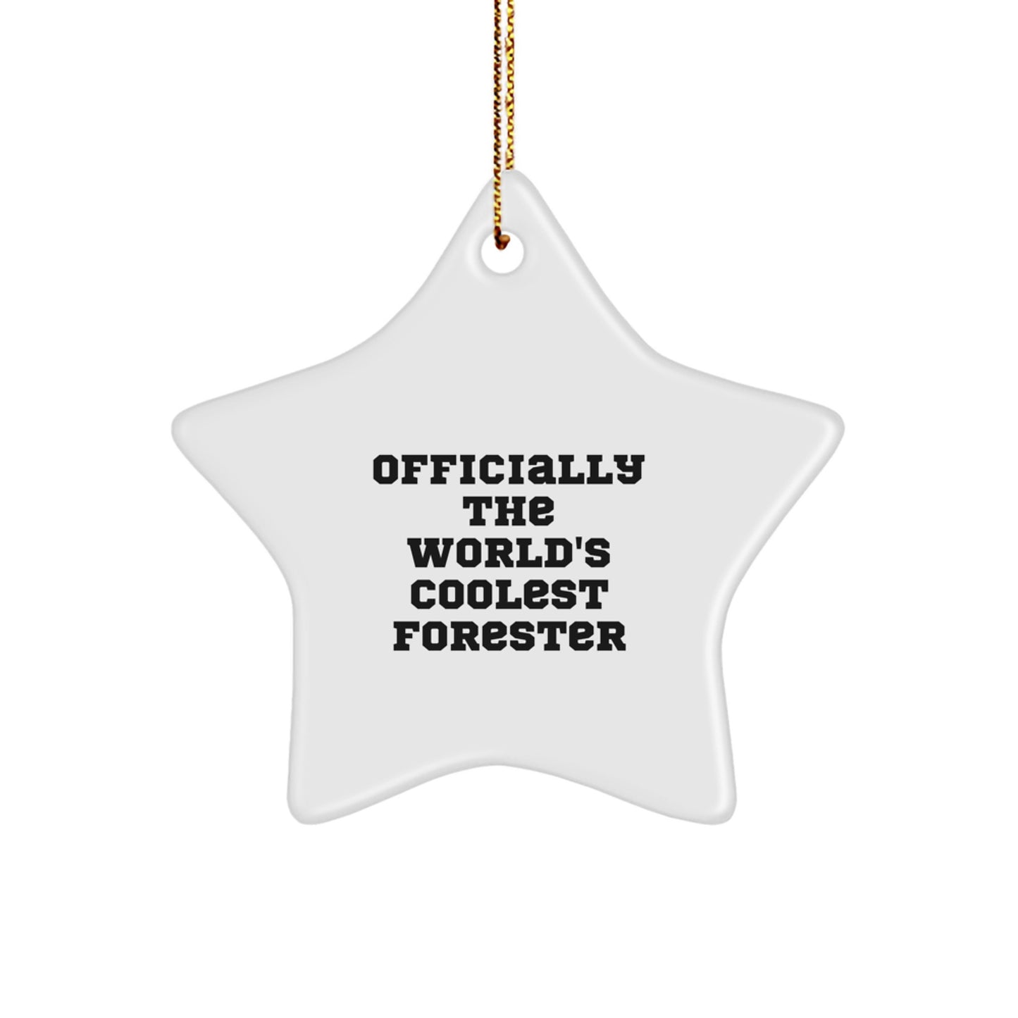 Funny Forester Gifts, 'Officially The World's Coolest Forester' Star Ornament, Christmas Unique Gifts from Friends to Family - Image 1