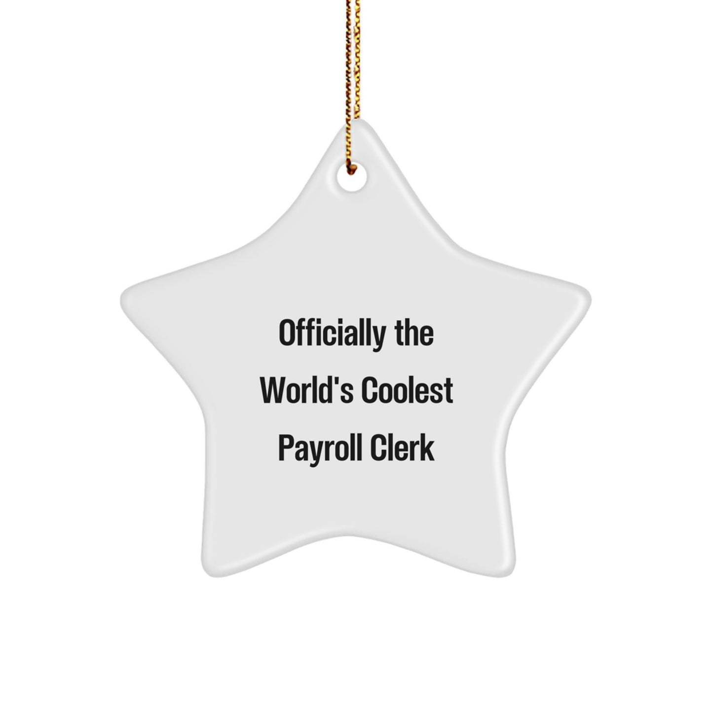 Funny Payroll Clerk Gifts from Men for Payroll Clerk, 'Officially The World's Coolest Payroll Clerk' Star Ornament, Christmas Unique Gifts - Image 1