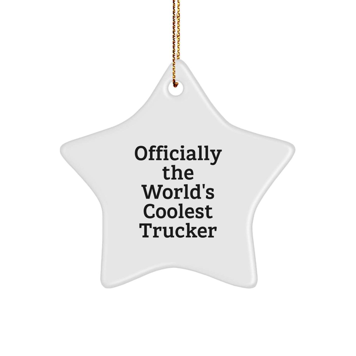 Funny Trucker Gifts from Friends for Men - Officially The World's Coolest Trucker Star Ornament Christmas Unique - Image 1