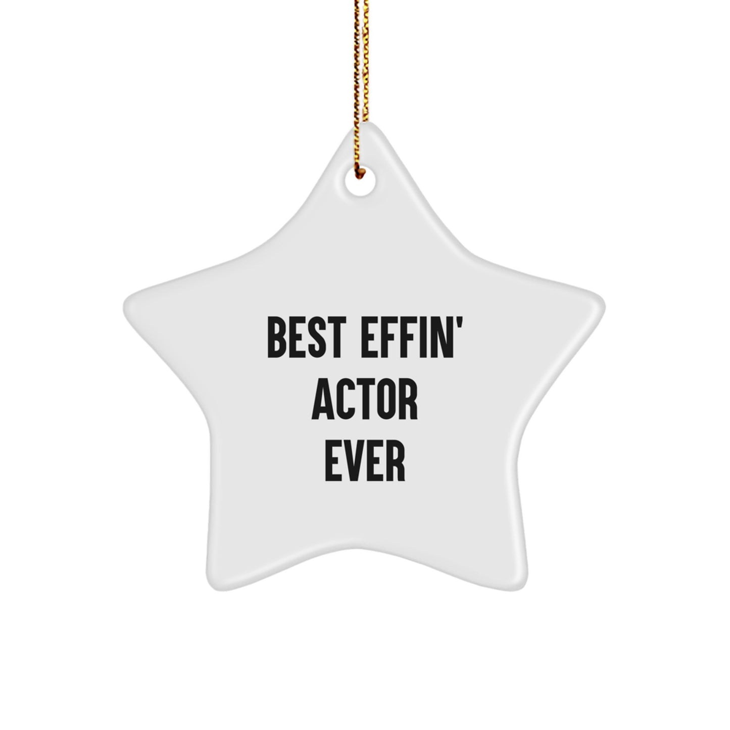 Funny Actor Star Ornament Gifts from Friends for Him - Best Effin' Actor Ever Star Shaped Decorations for Christmas - Image 1