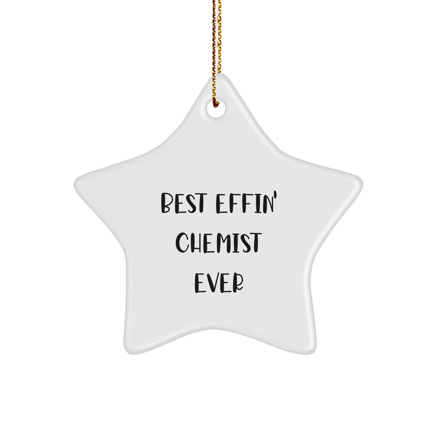 Funny Chemist Gifts from Friends - Best Effin' Chemist Ever Star Ornament for Christmas Unique Gifts, Chemist Star Ornament for Men, Women, Family, Coworkers, Friends - Image 1