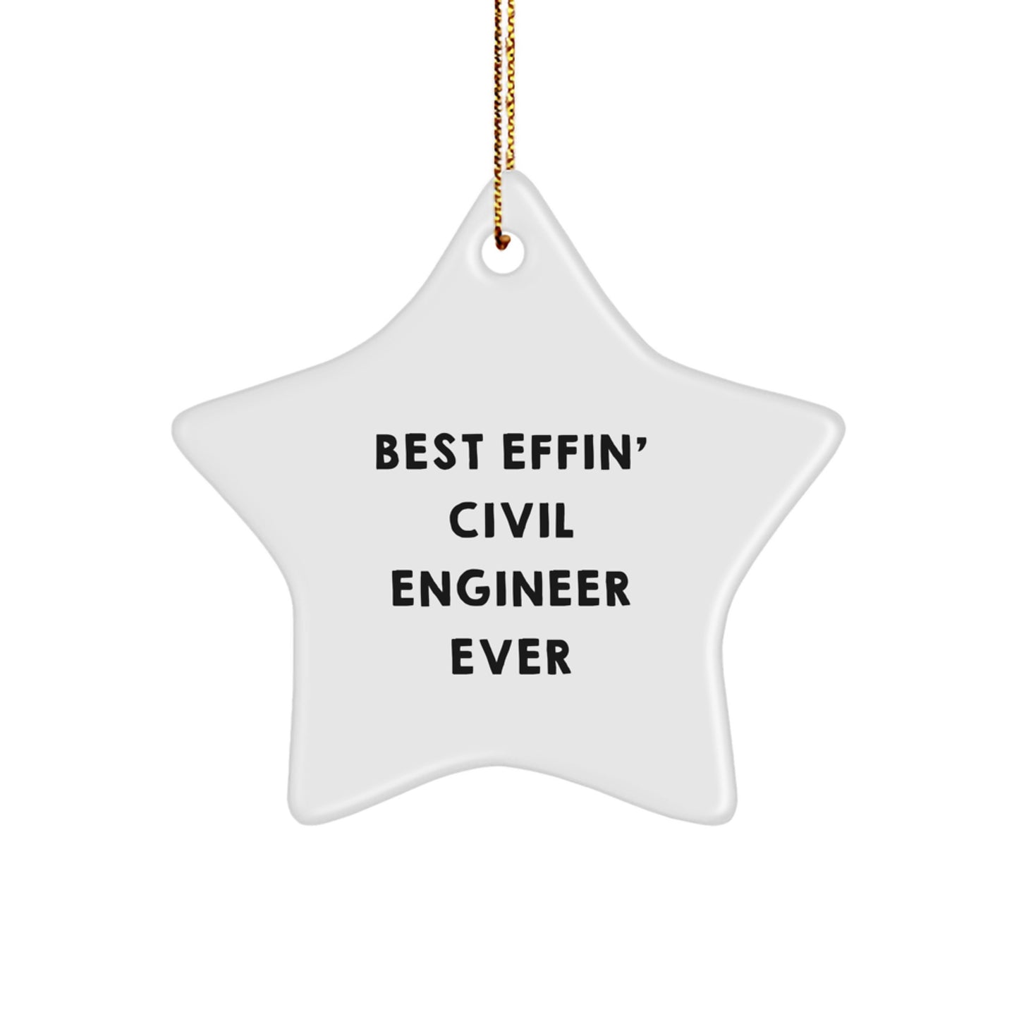Funny Civil Engineer Gifts, Best Effin' Star Ornament for Men, Women, Coworkers, Family, Christmas Unique Gifts from Civil Engineer Lovers - Image 1