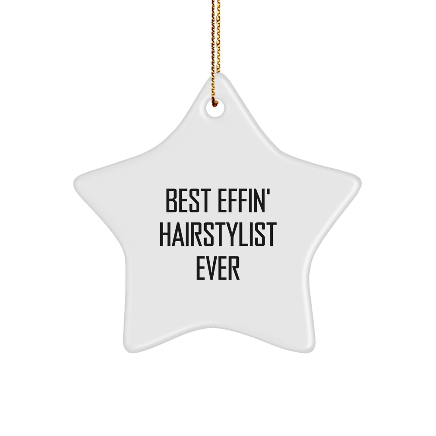 Funny Hairstylist Star Ornament Gifts from Friends, Hairstylist Christmas Unique Gifts, Best 'Effin' Hairstylist Ever Quote Star Decorations - Image 1