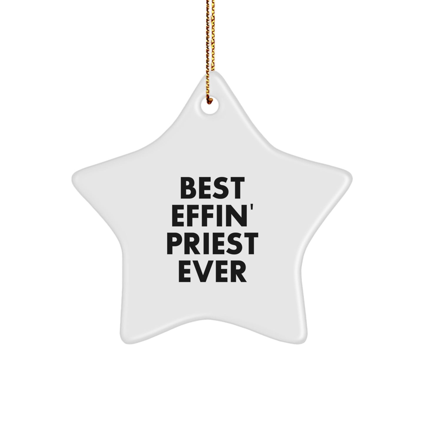 Funny Priest Gifts from Men to Priest for Christmas Unique Star Ornament Best Effin' Priest Ever - Image 1