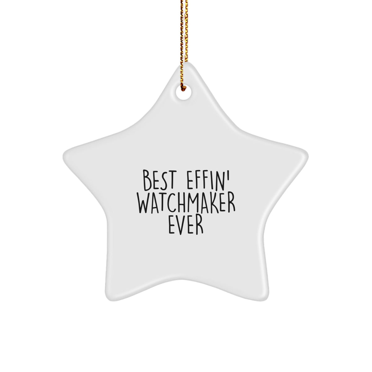 Watchmaker Gift Christmas Ornament for Him Best Effin' Watchmaker - Image 1