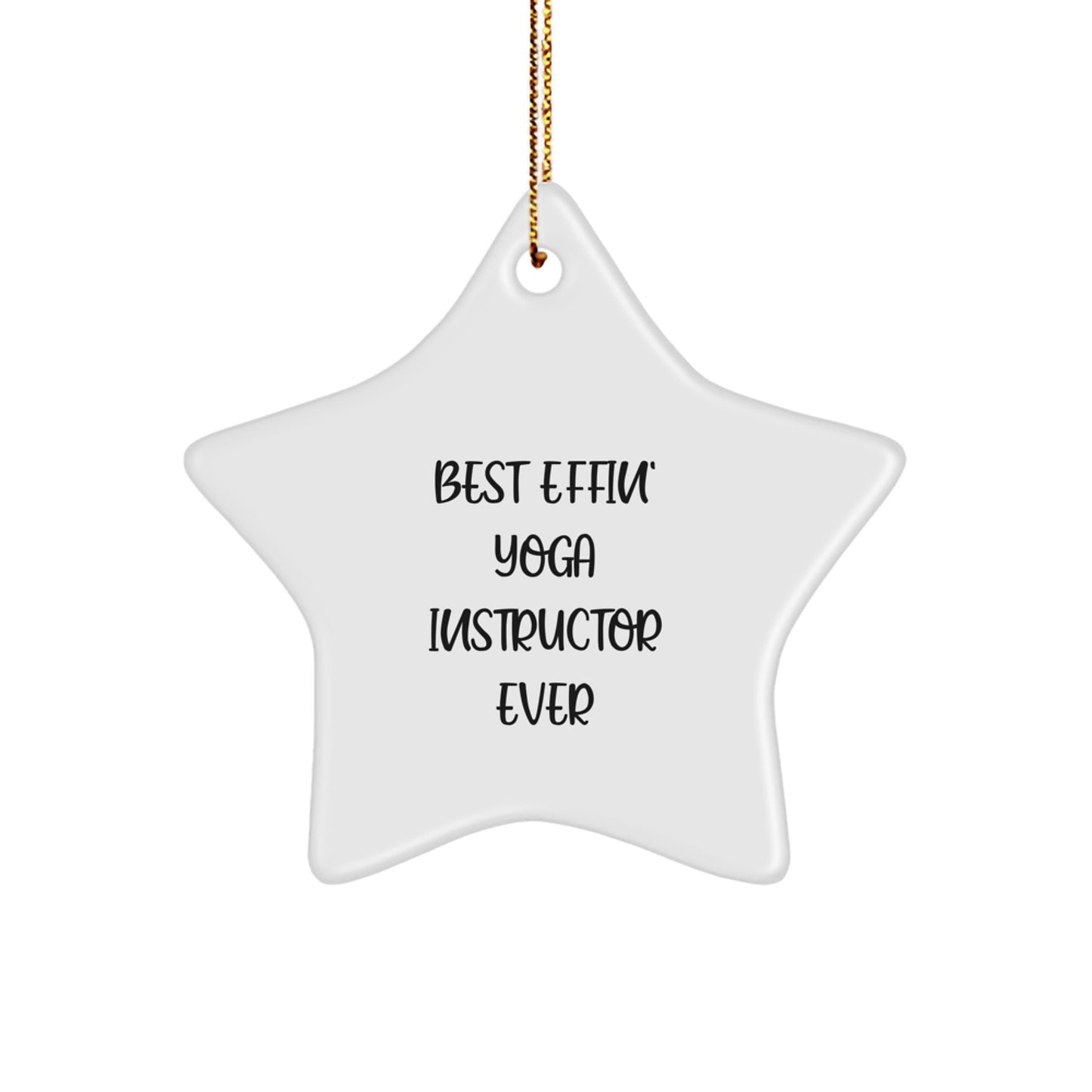 Funny Yoga Instructor Gifts for Men from Friends - Best Effin' Star Ornament, White, Star Shaped, Durable MDF, High-Gloss Finish for Christmas Unique Gifts - Image 1