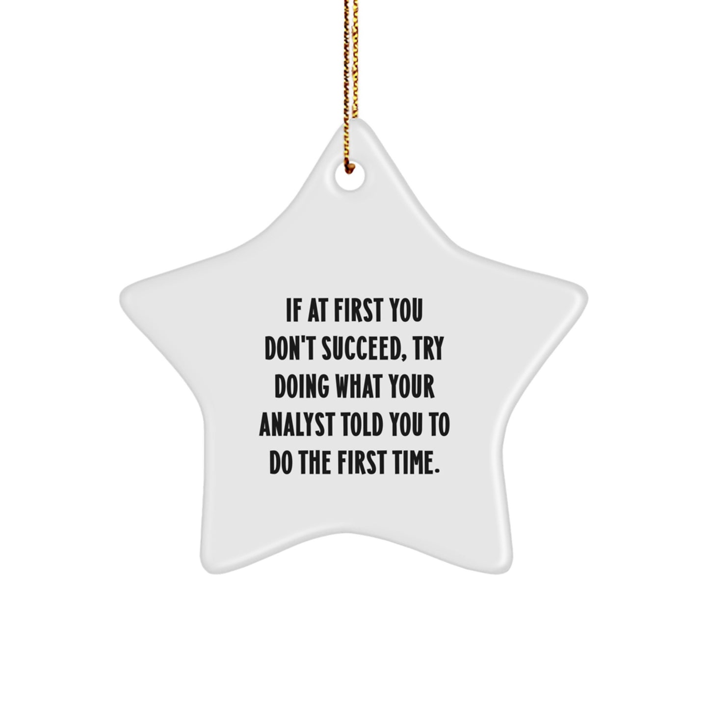 Funny Analyst Gifts - Star Ornament for Men or Women, 'If At First You Don't Succeed' Quote, Christmas Unique Gifts from Friends or Family - Image 1