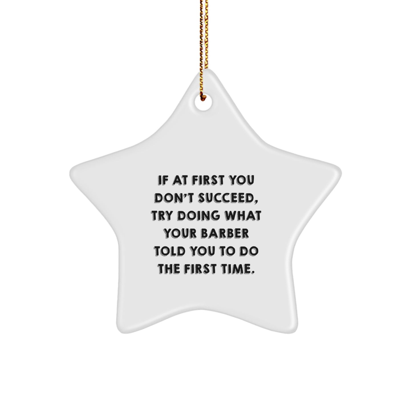 Barber Humor Star Ornament, Funny Quote Gift from Men to Men, Gifts for Barber, Unique Christmas Unique Gifts - Image 1